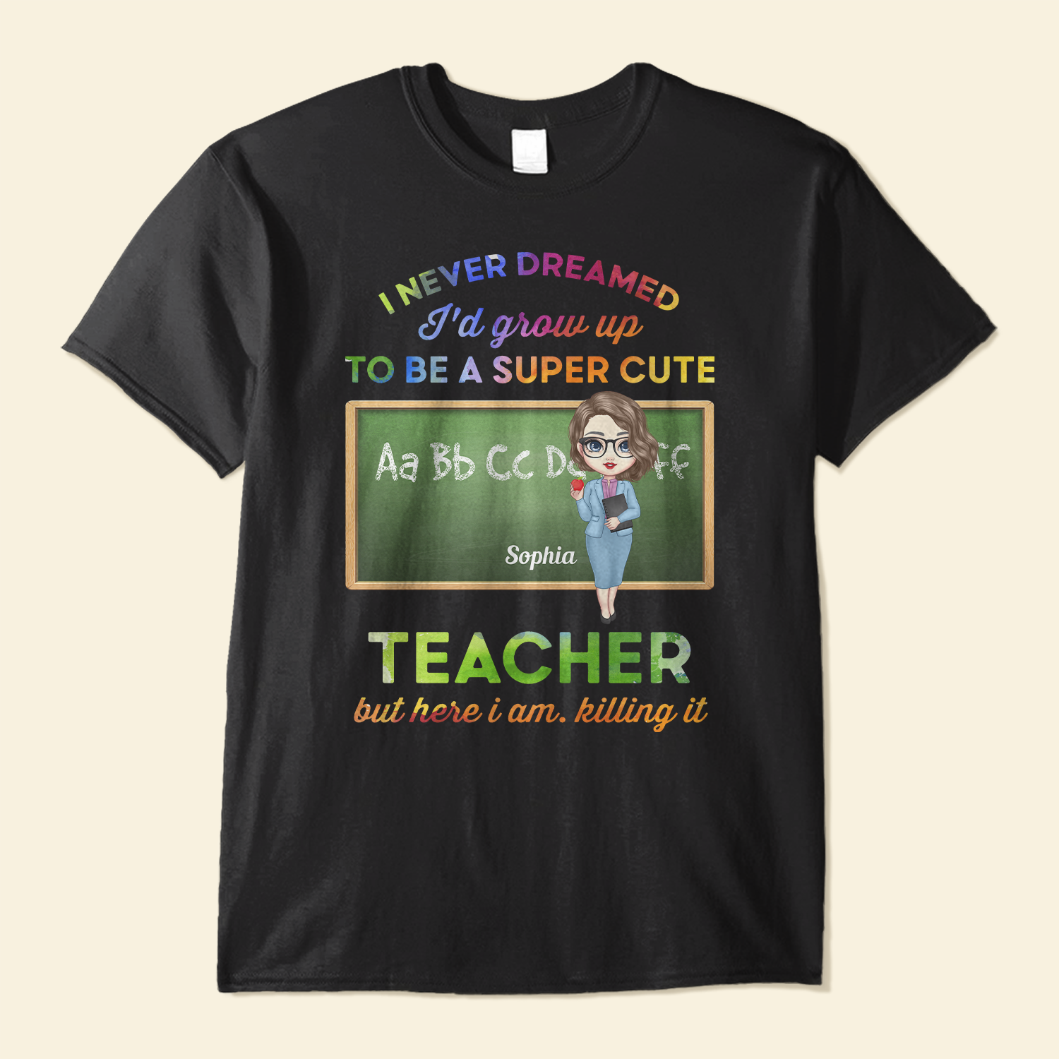 I'd Grow Up To Be A Super Cute Teacher - Personalized Shirt - Birthday, Back To School Gift For Teacher