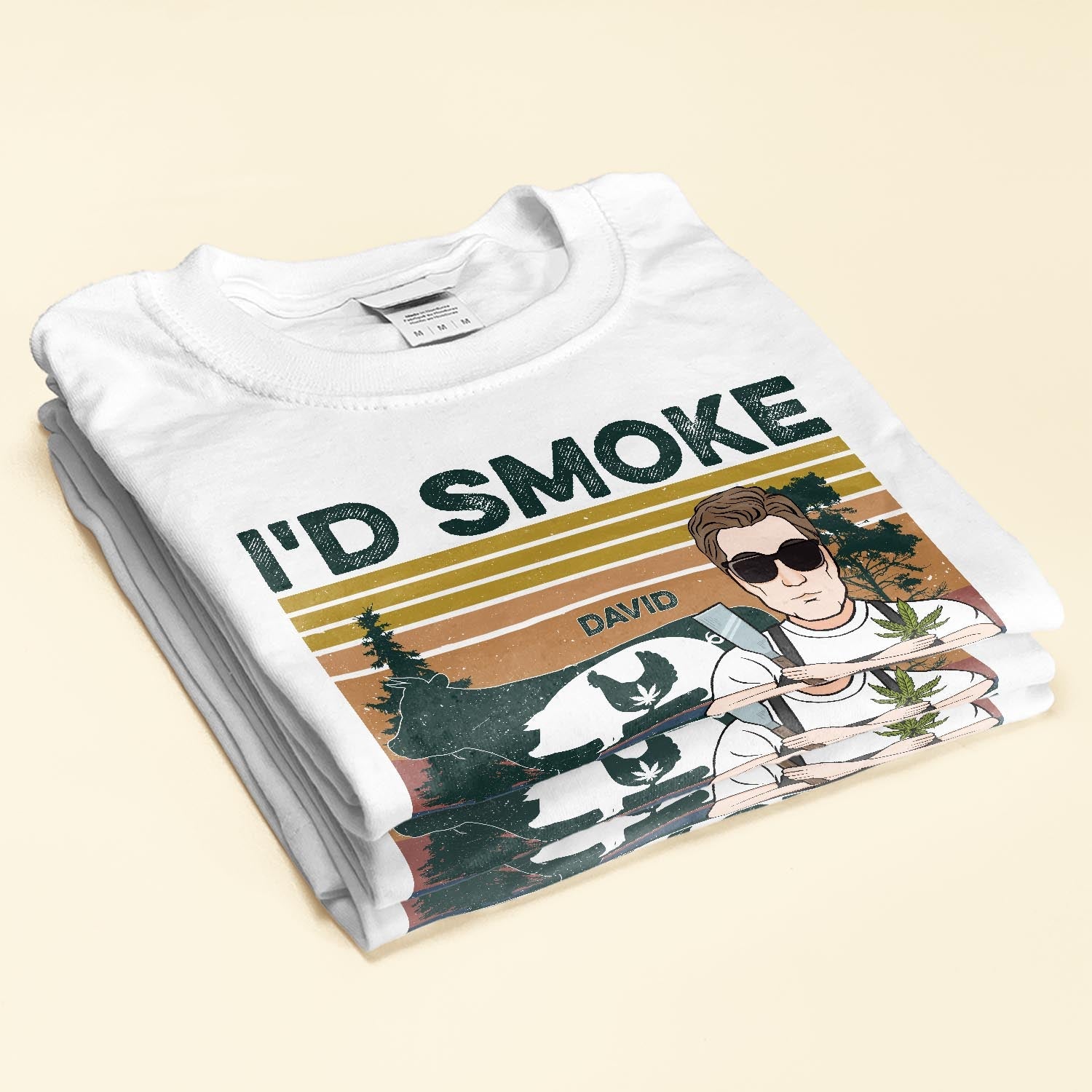 I'd Smoke That - Personalized Shirt - Birthday Gift For Man