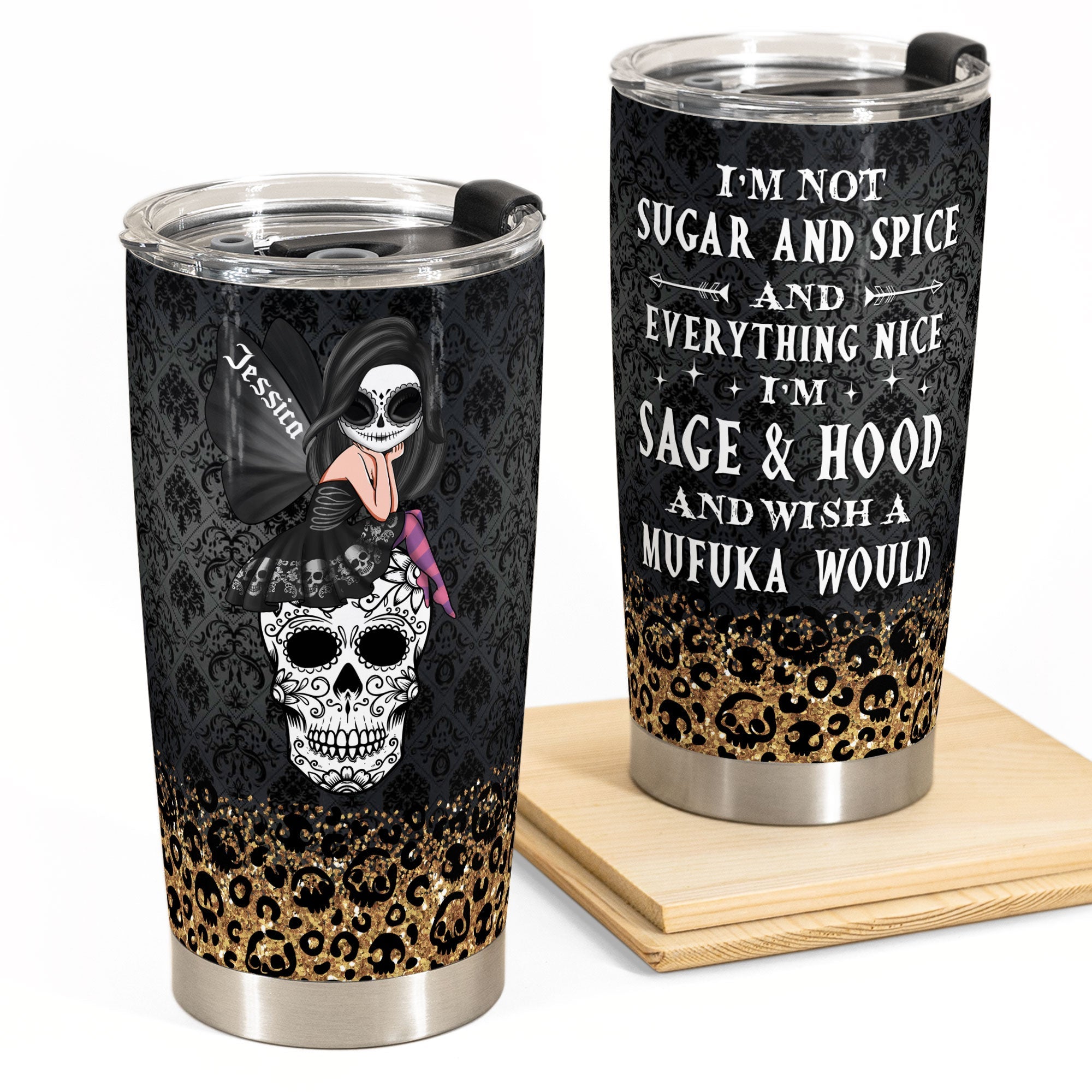 I'm Not Sugar And Spice Gothic Version  - Personalized Tumbler Cup - Birthday Gift For Gothic Girls 