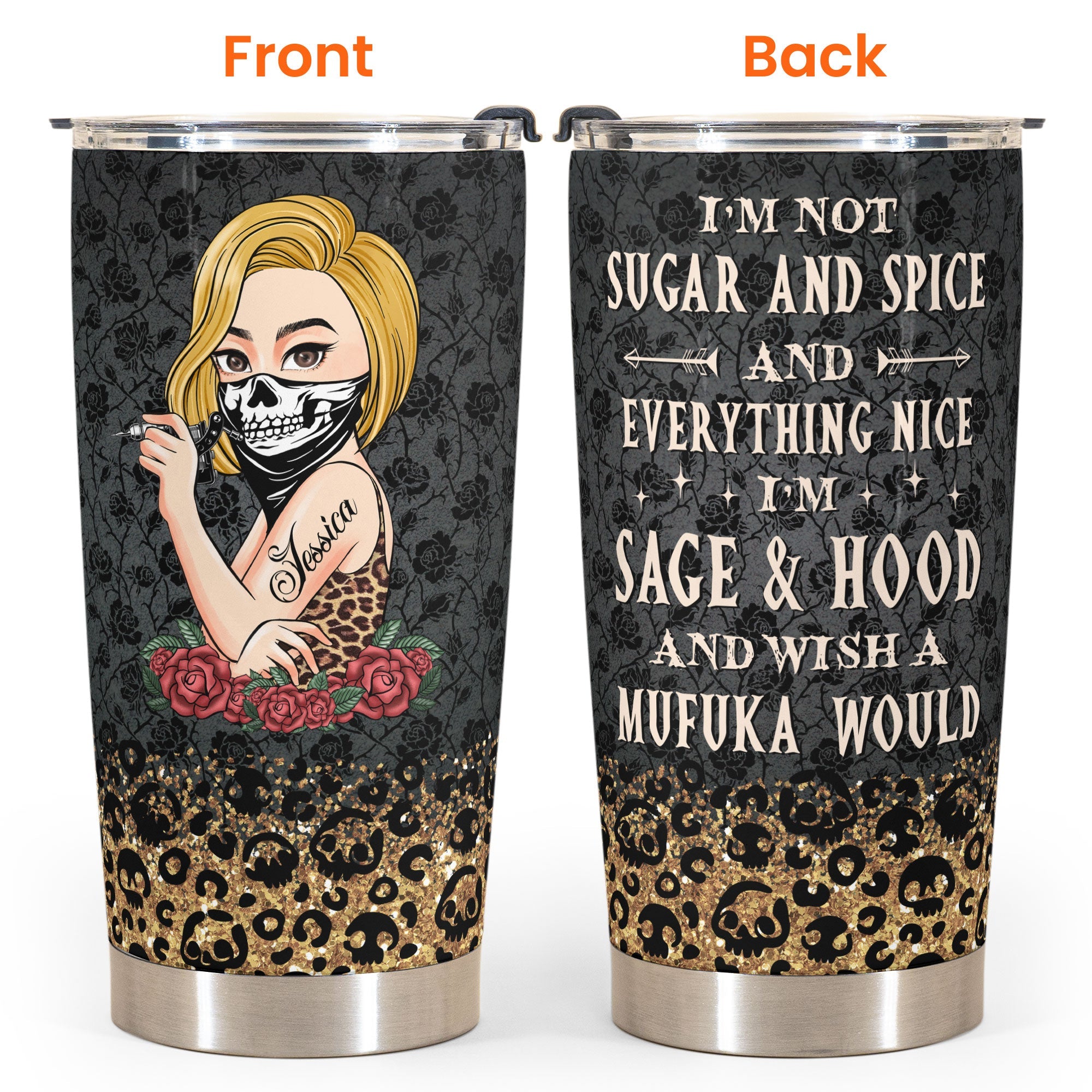 Im Not Sugar And Spice - Personalized Tumbler Cup - Birthday Gift For Tattoo Girls, Tattoo Lovers - Tattoo Girl