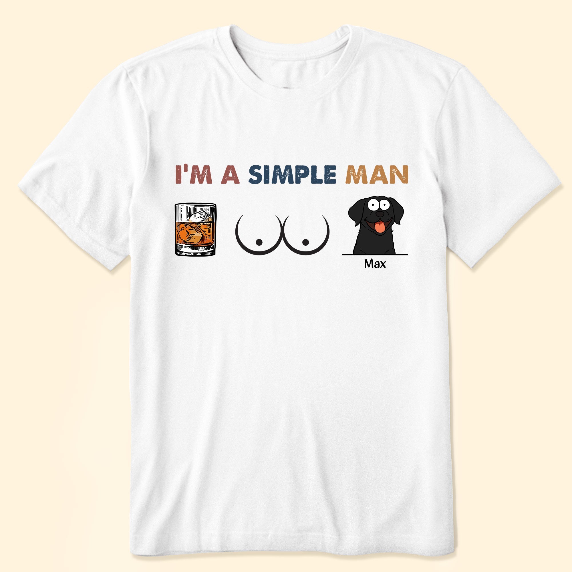 I'm A Simple Man - Personalized Shirt