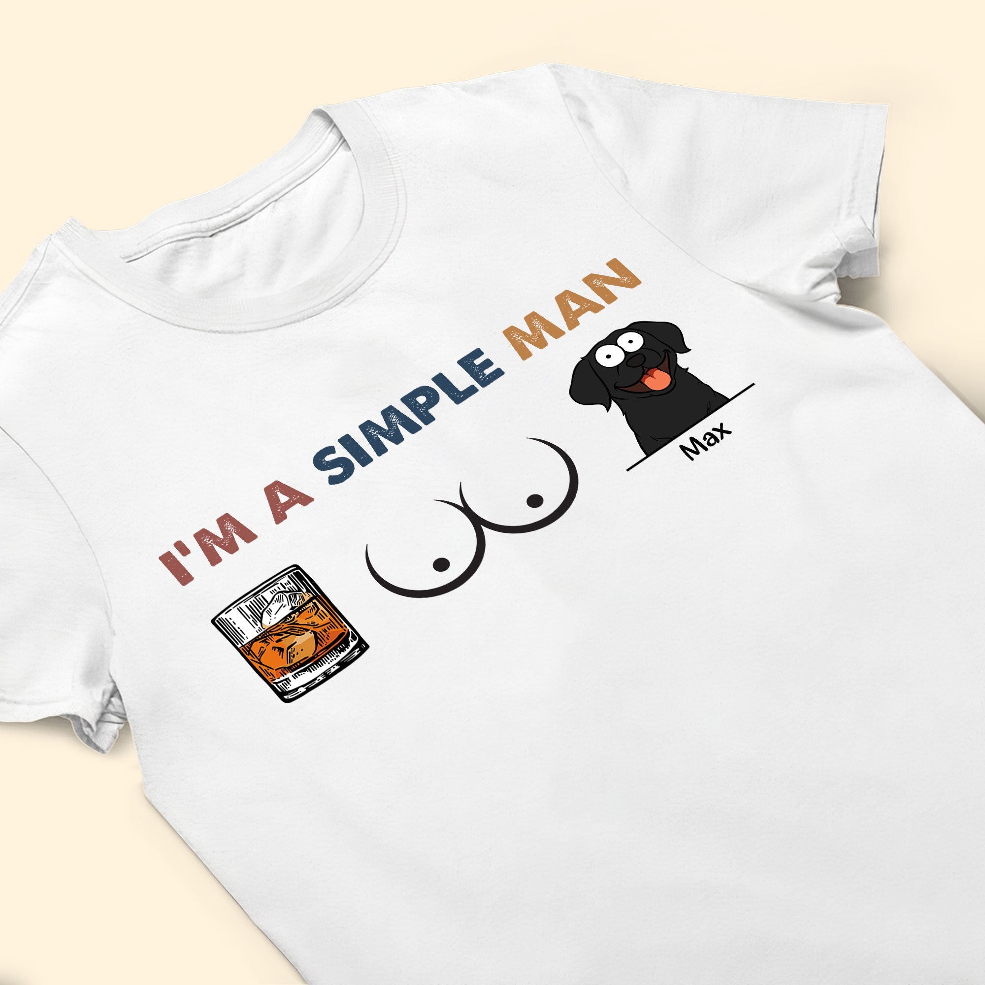 I'm A Simple Man - Personalized Shirt