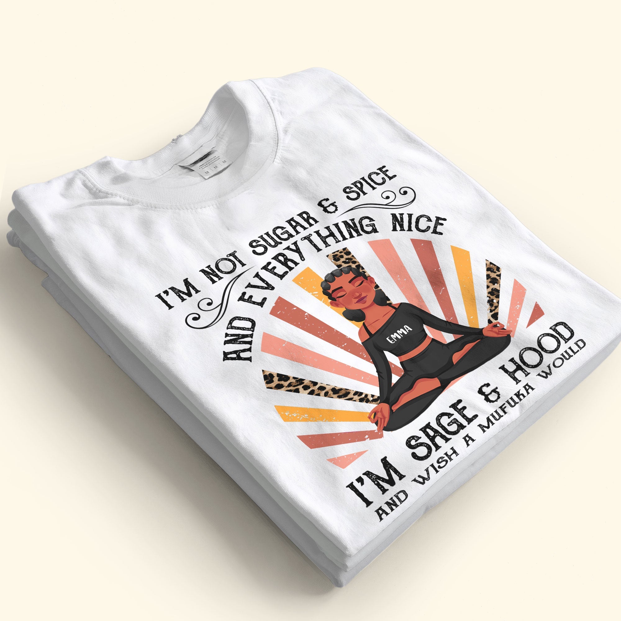 I'm Not Sugar And Spice And Everything Nice - Personalized Shirt