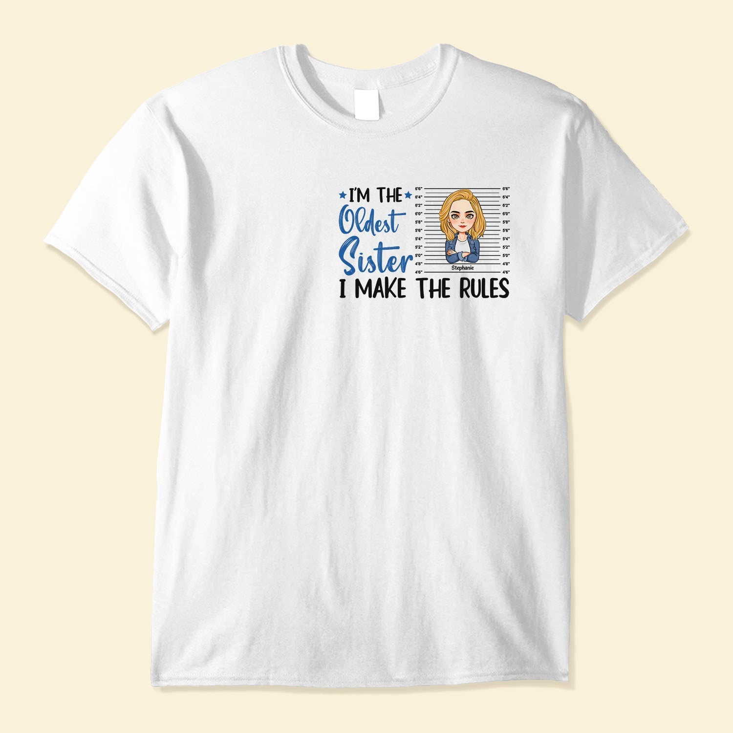 I'm The Oldest Sister I Make The Rules - Personalized Shirt