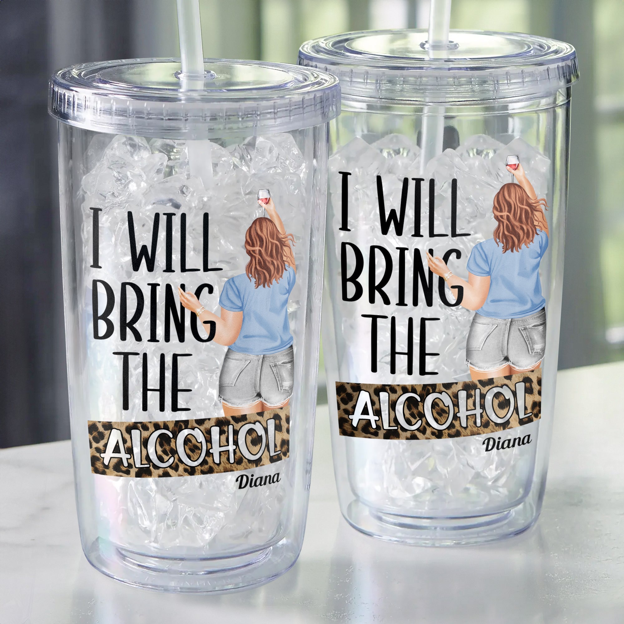 I'll Bring The Alcohol - Personalized Acrylic Tumbler With Straw