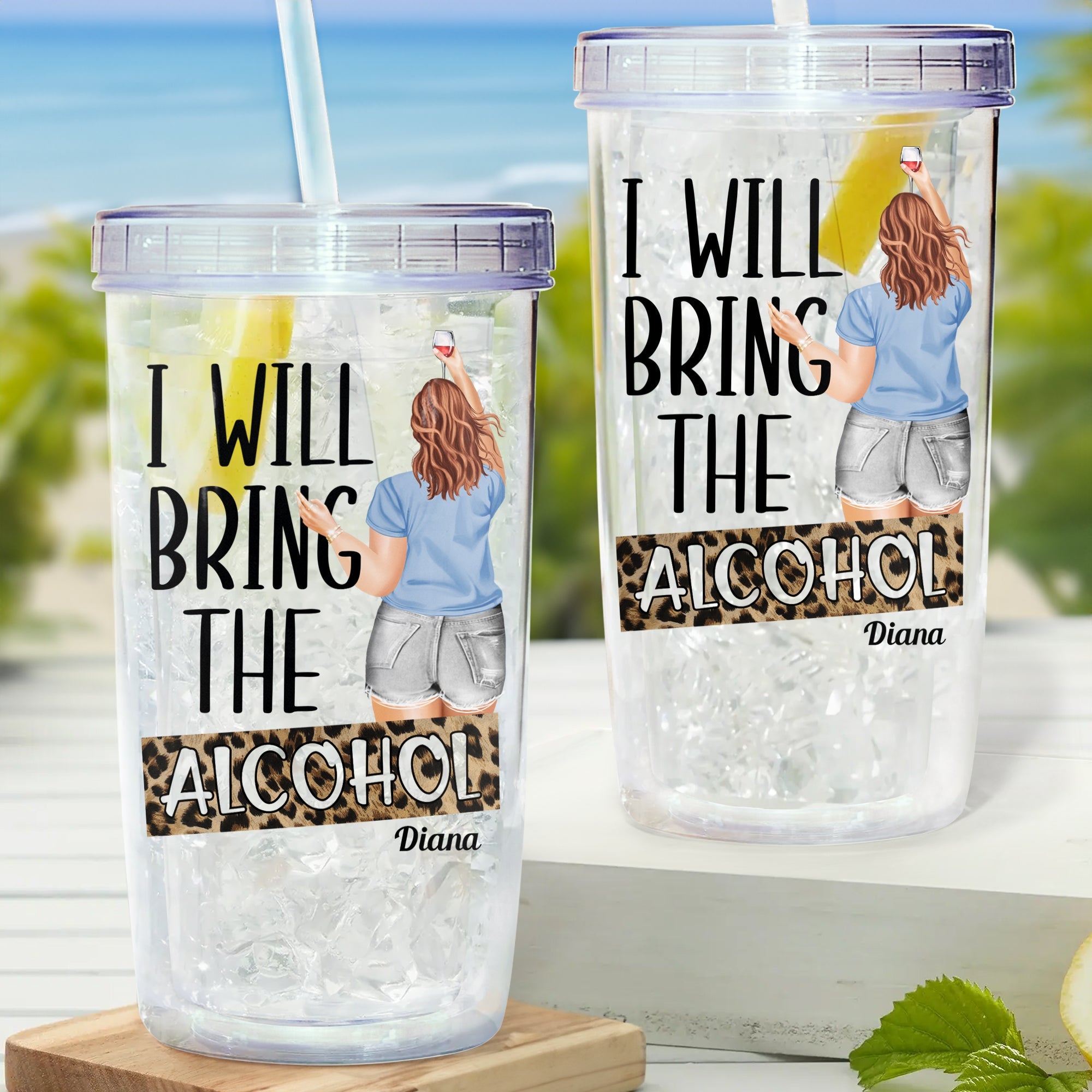 I'll Bring The Alcohol - Personalized Acrylic Tumbler With Straw