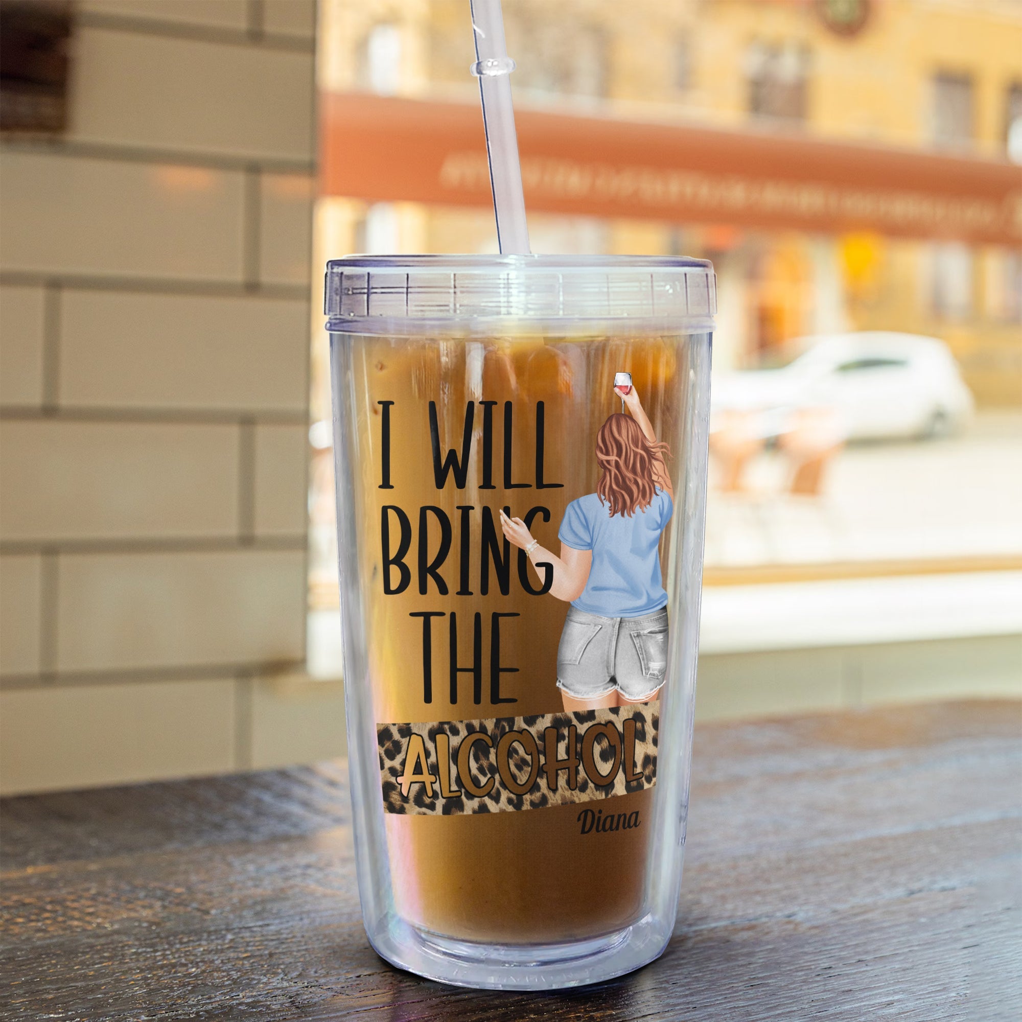 I'll Bring The Alcohol - Personalized Acrylic Tumbler With Straw