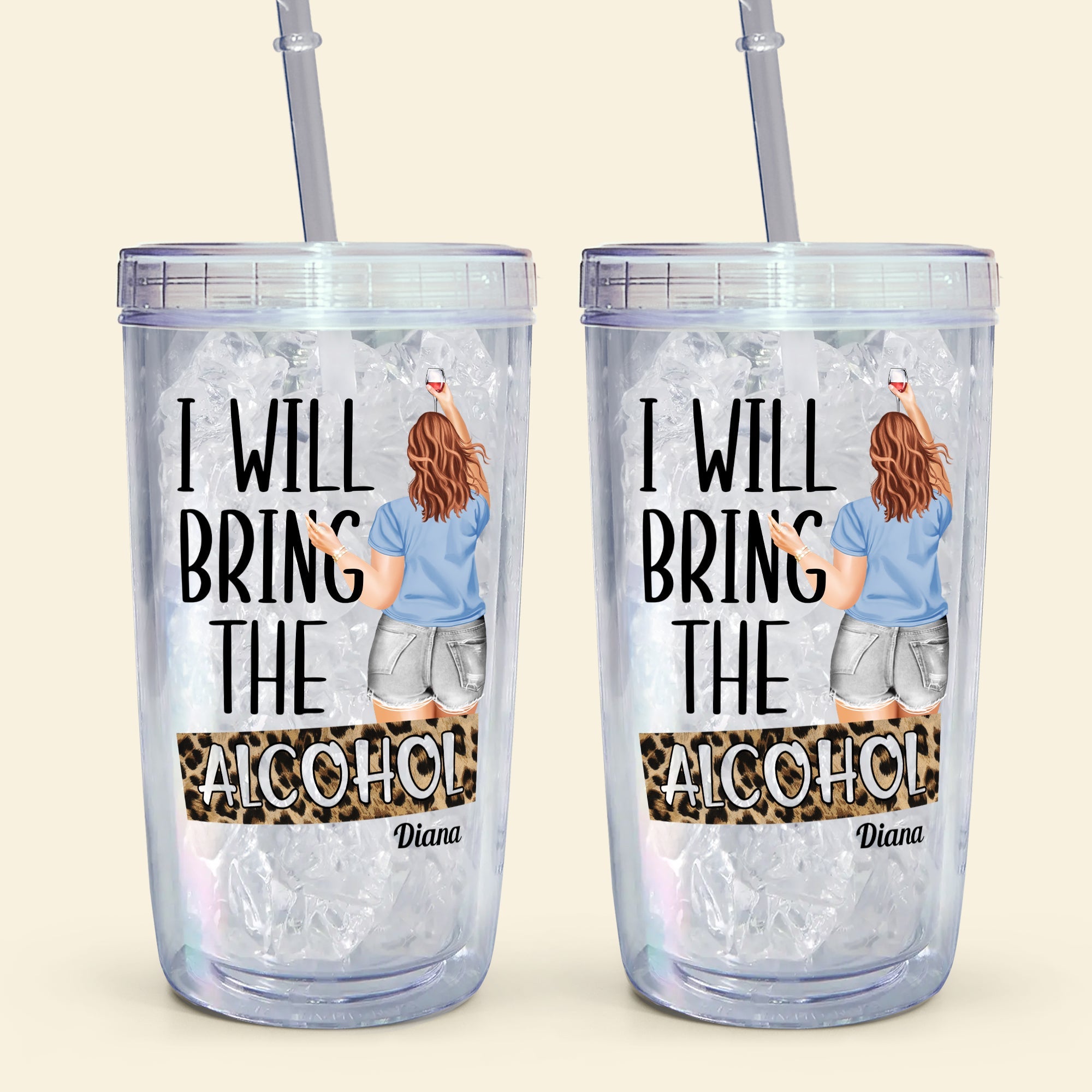 I'll Bring The Alcohol - Personalized Acrylic Tumbler With Straw