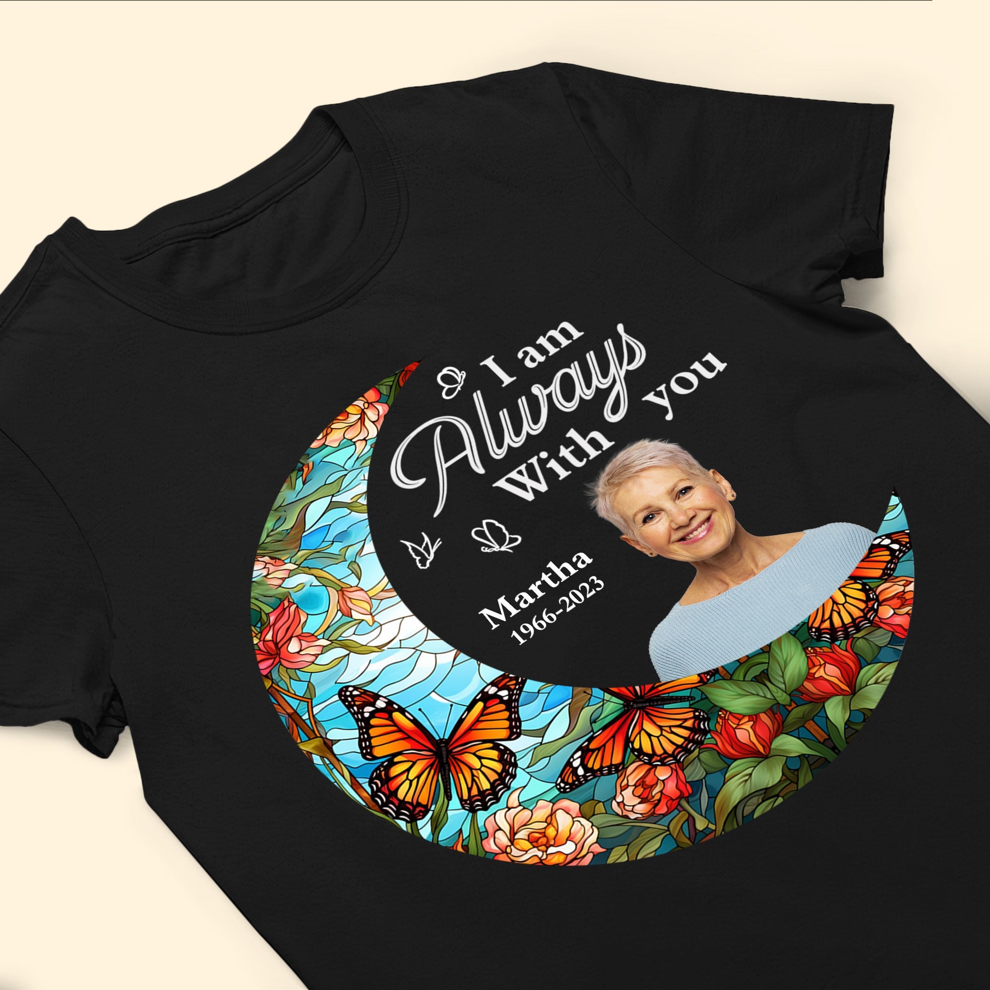 I'm Always With You Loss Of Family - Personalized Photo Shirt