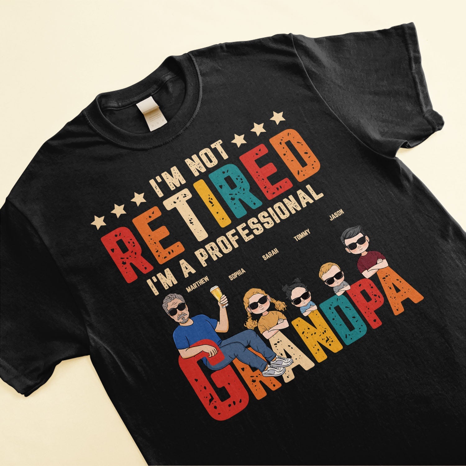 I'm Not Retired I'm A Professional Grandpa - Personalized Shirt