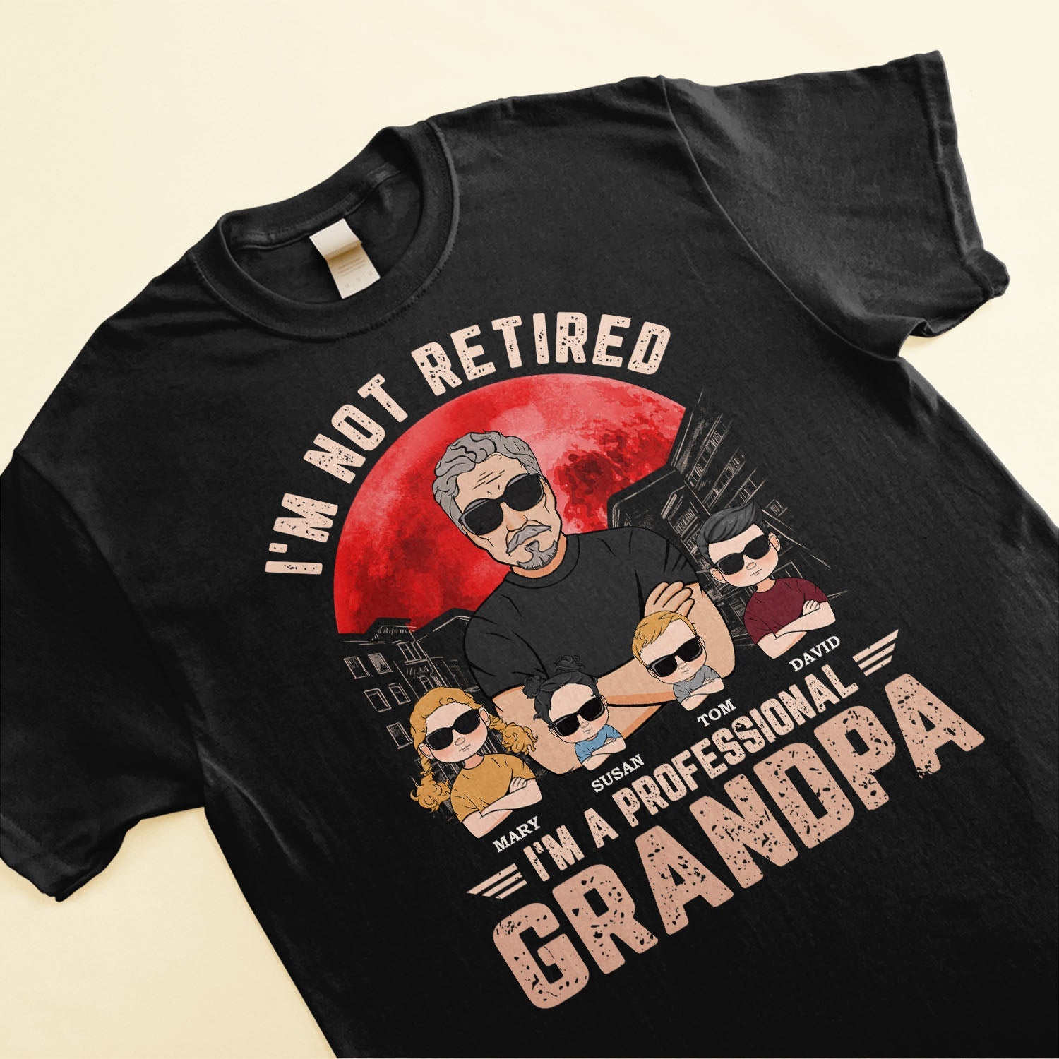 I'm Not Retired I'm A Professional Grandpa - Personalized Shirt