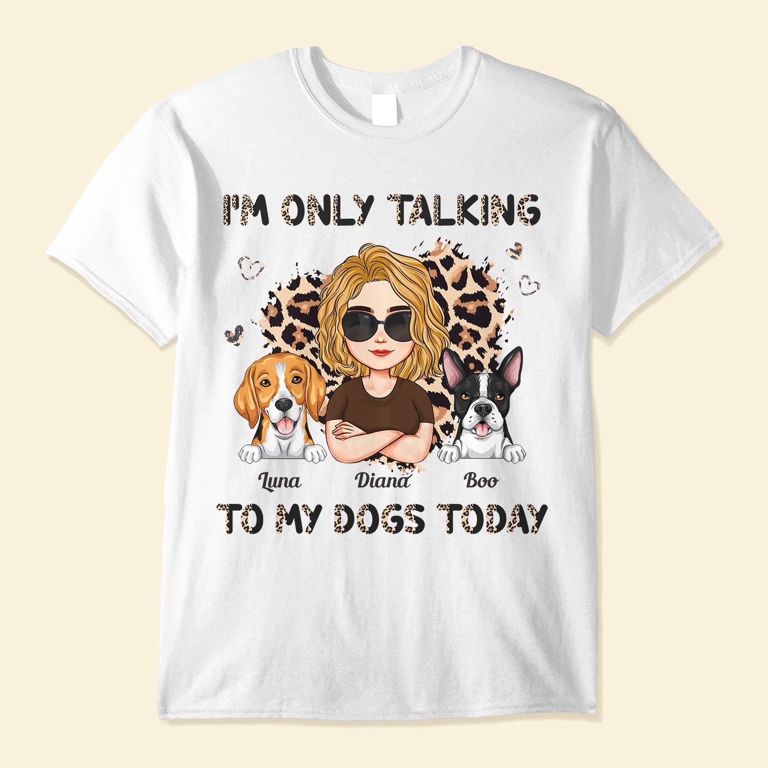 I'm Only Talking To My Dogs Today - Personalized Shirt