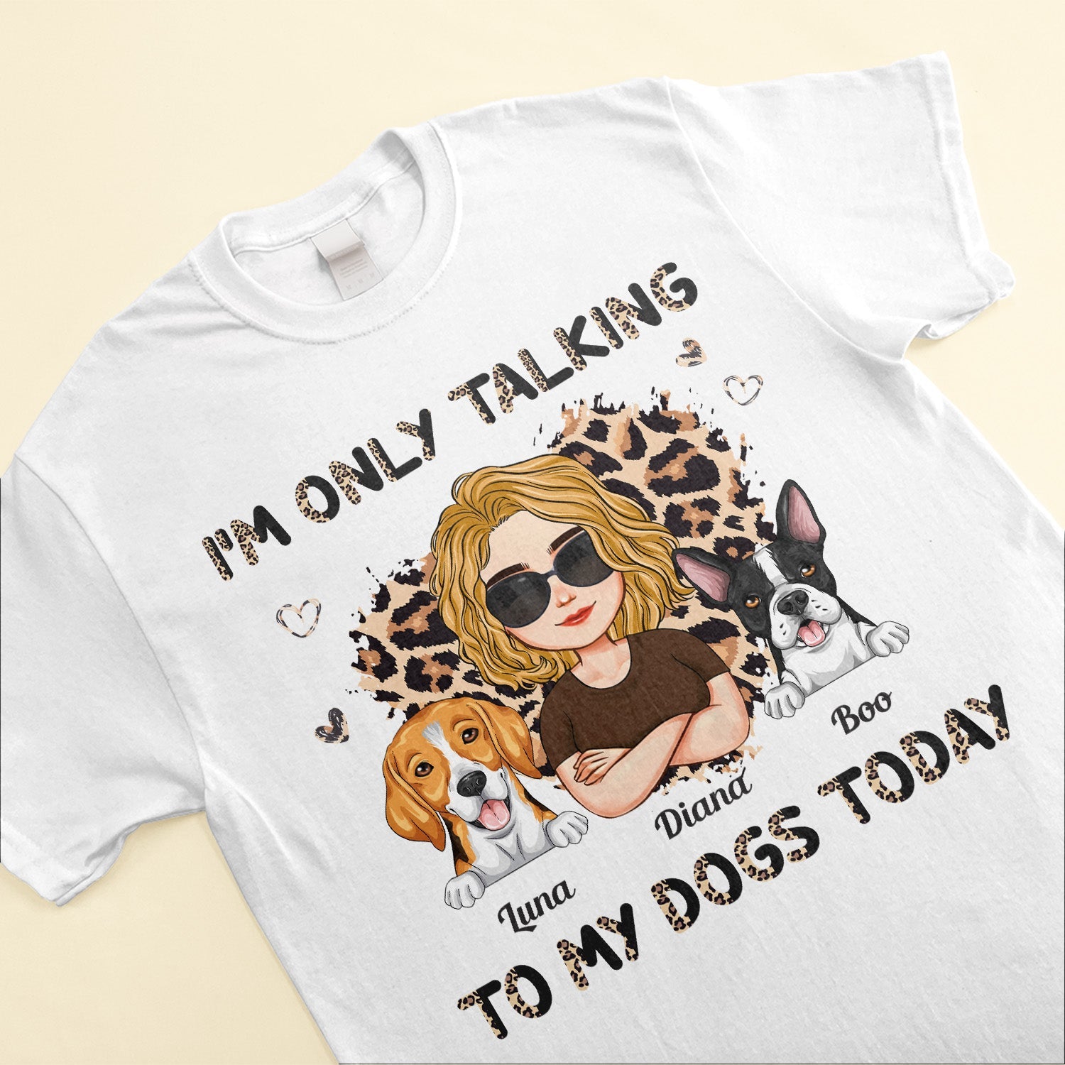 I'm Only Talking To My Dogs Today - Personalized Shirt