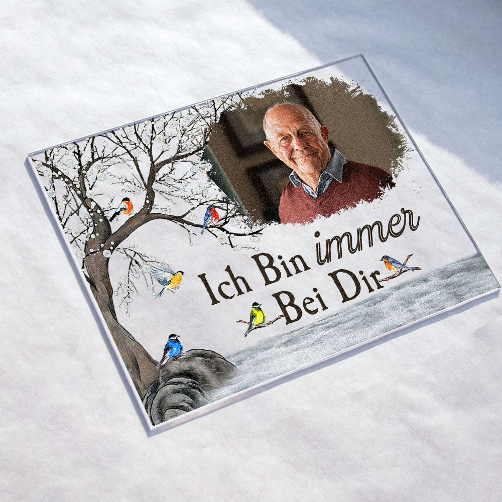 Ich Bin Immer Bei Dir I'm Always With You - Personalized Acrylic Photo Plaque