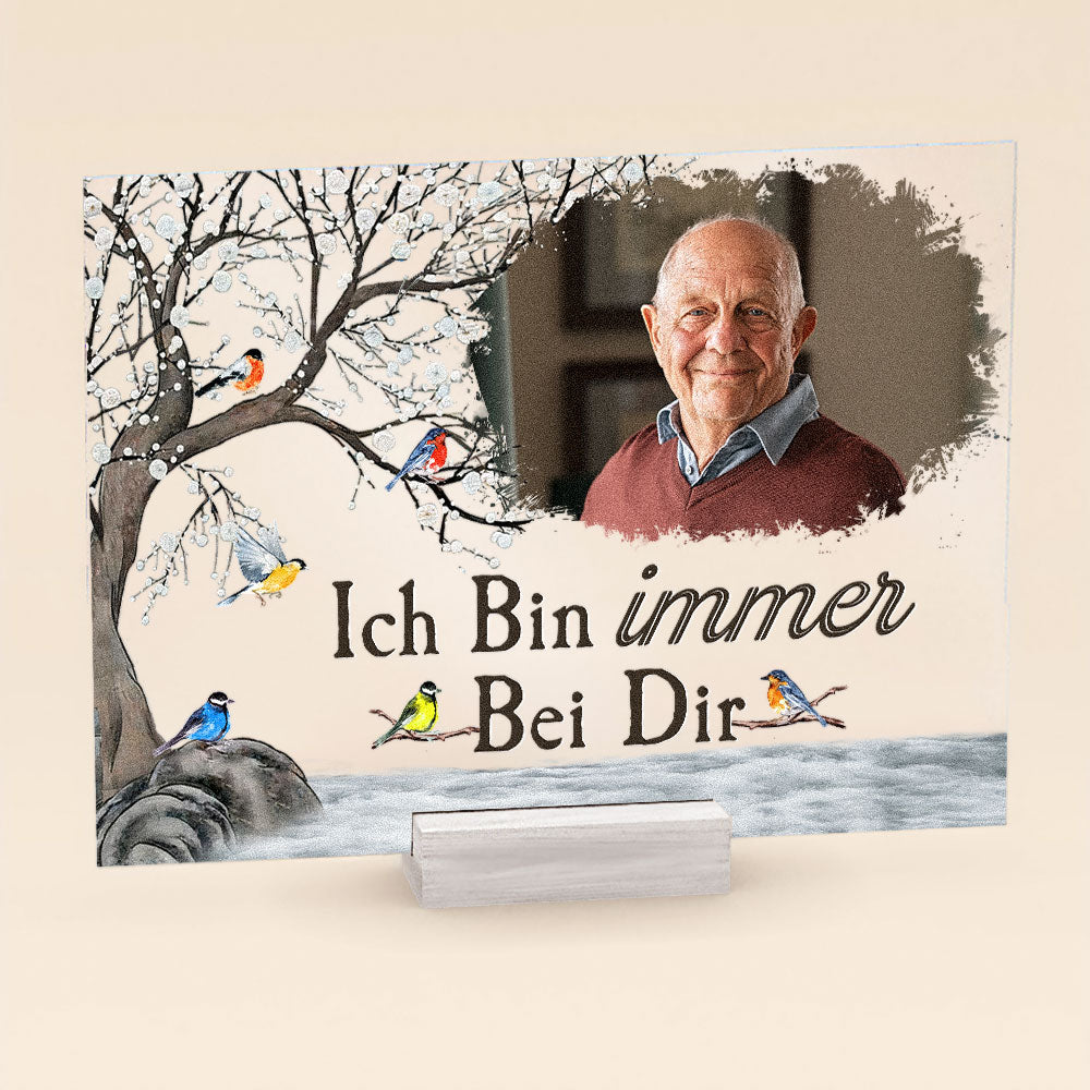 Ich Bin Immer Bei Dir I'm Always With You - Personalized Acrylic Photo Plaque