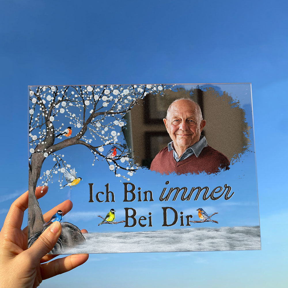 Ich Bin Immer Bei Dir I'm Always With You - Personalized Acrylic Photo Plaque