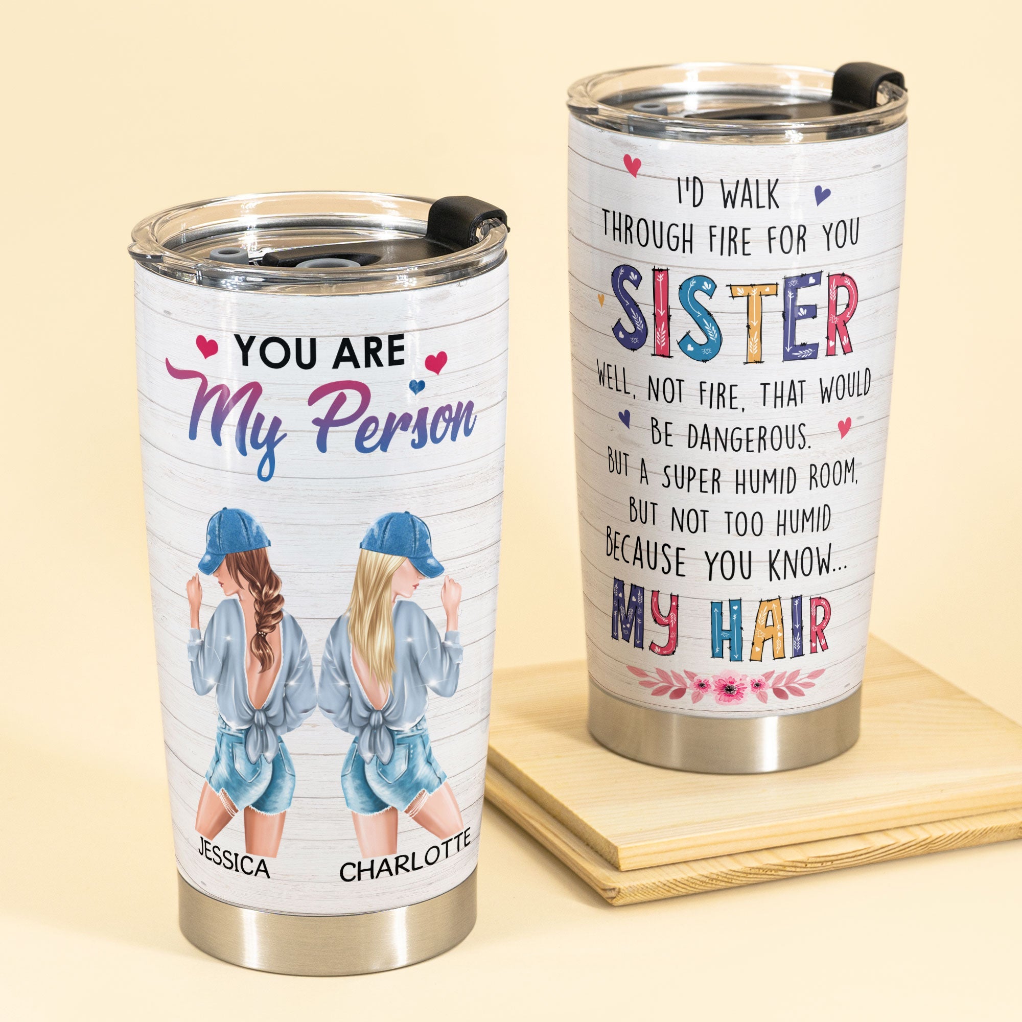 I’d Walk Through Fire For You, Sister Custom Tumbler, Gift for Your Sister-Macorner