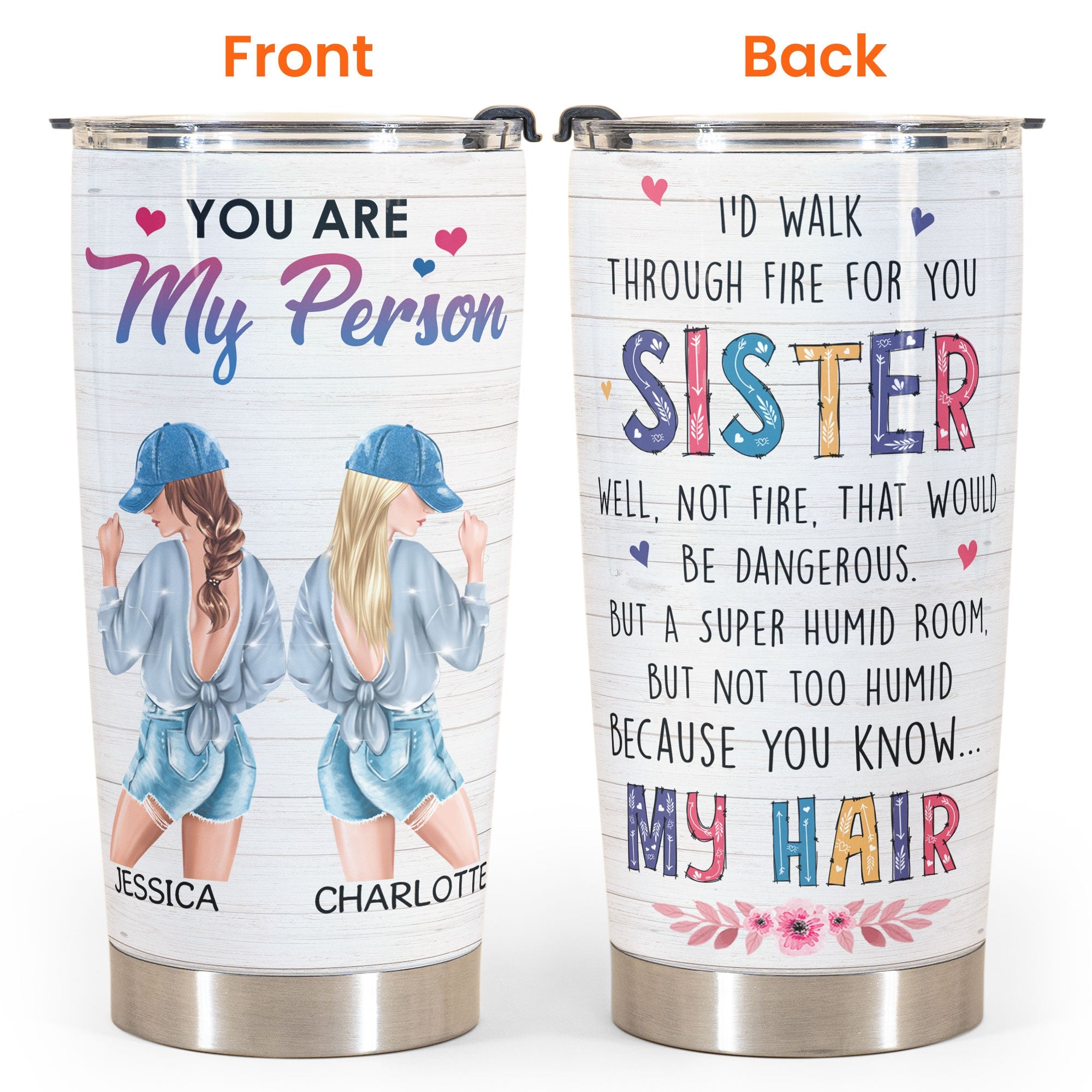 I’d Walk Through Fire For You, Sister Custom Tumbler, Gift for Your Sister-Macorner