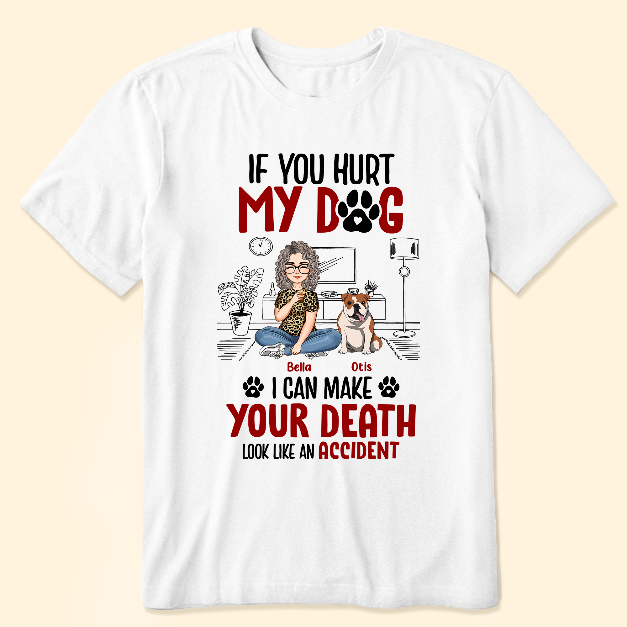 If You Hurt My Dogs - Personalized Shirt