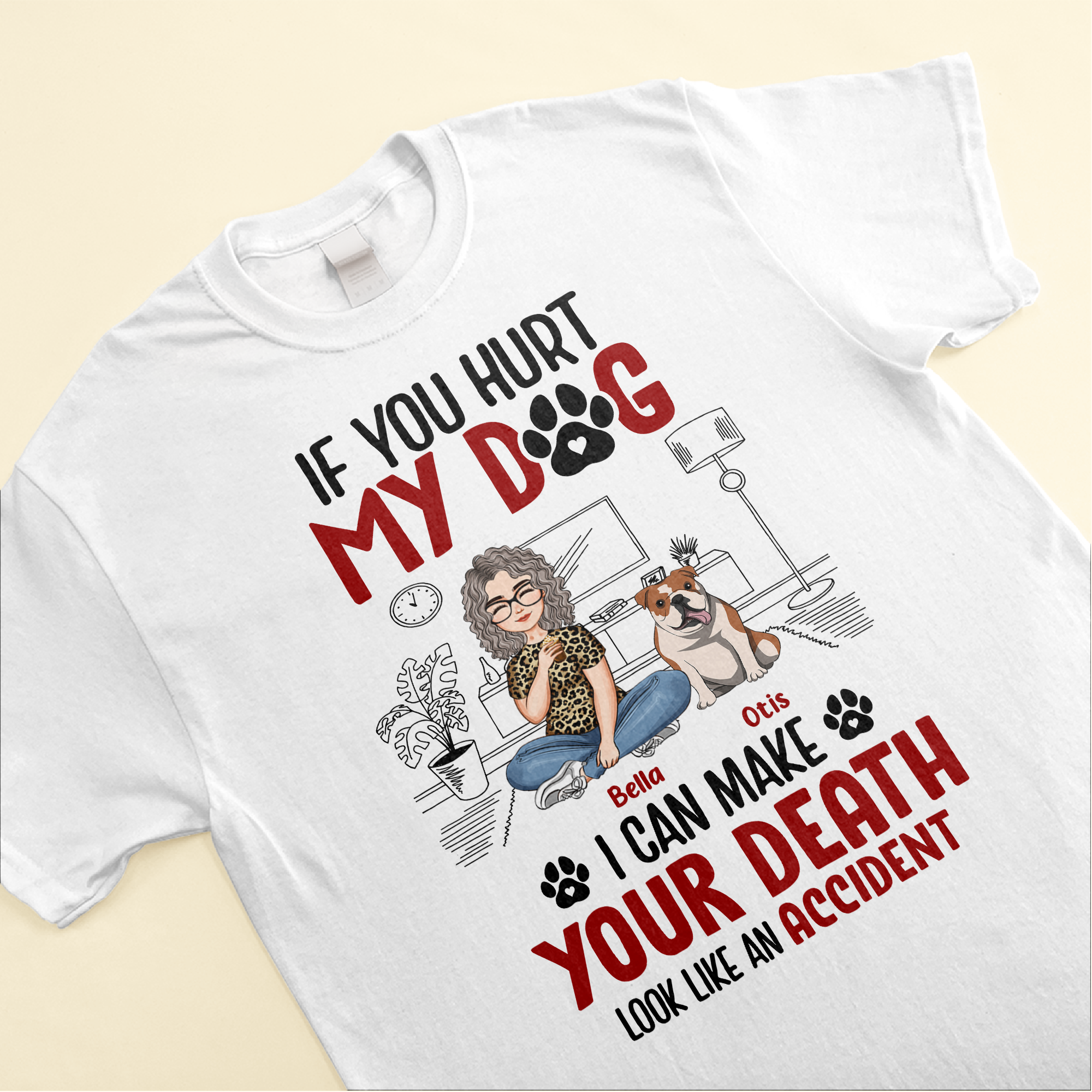 If You Hurt My Dogs - Personalized Shirt