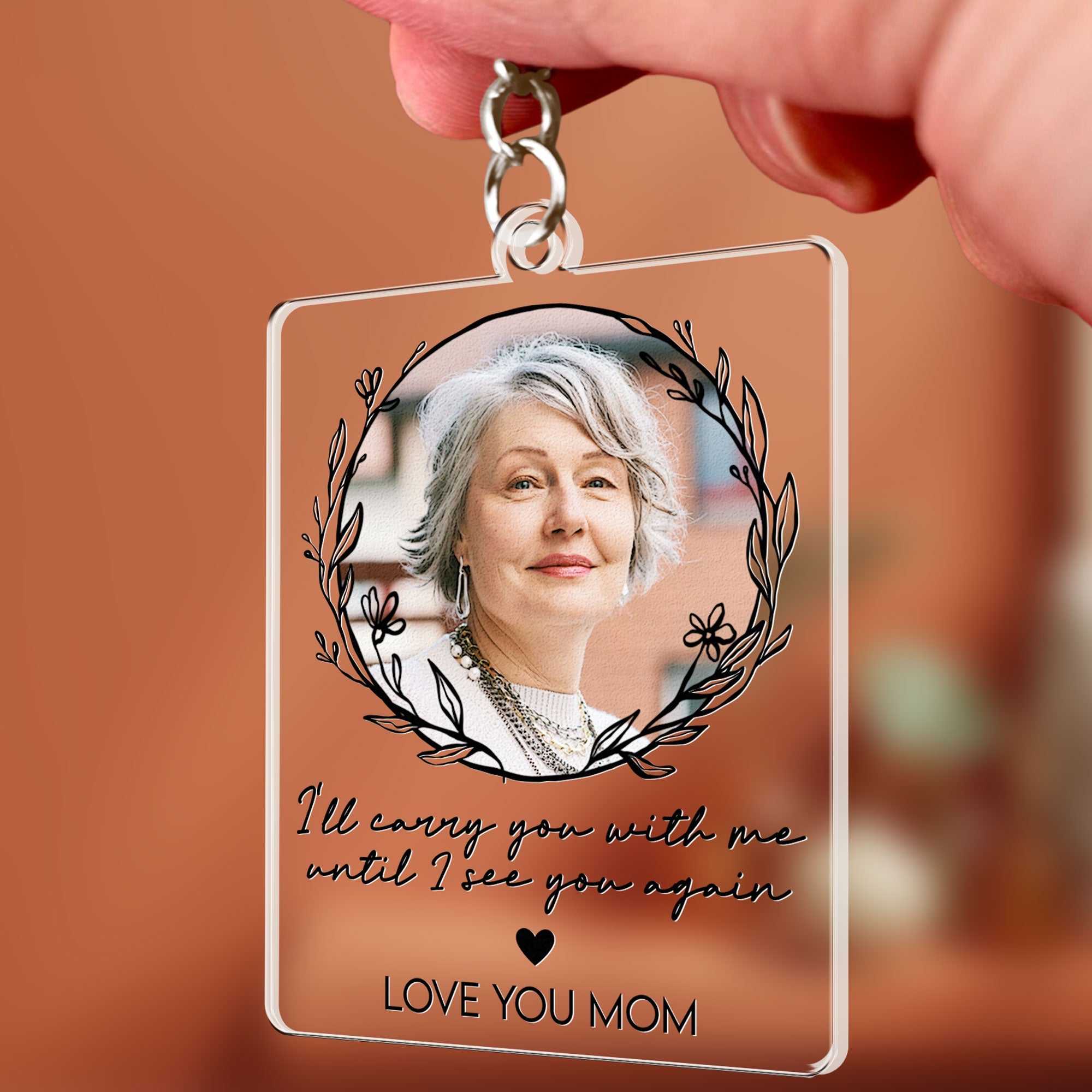 I'll Carry You With Me Forever - Personalized Acrylic Photo Keychain