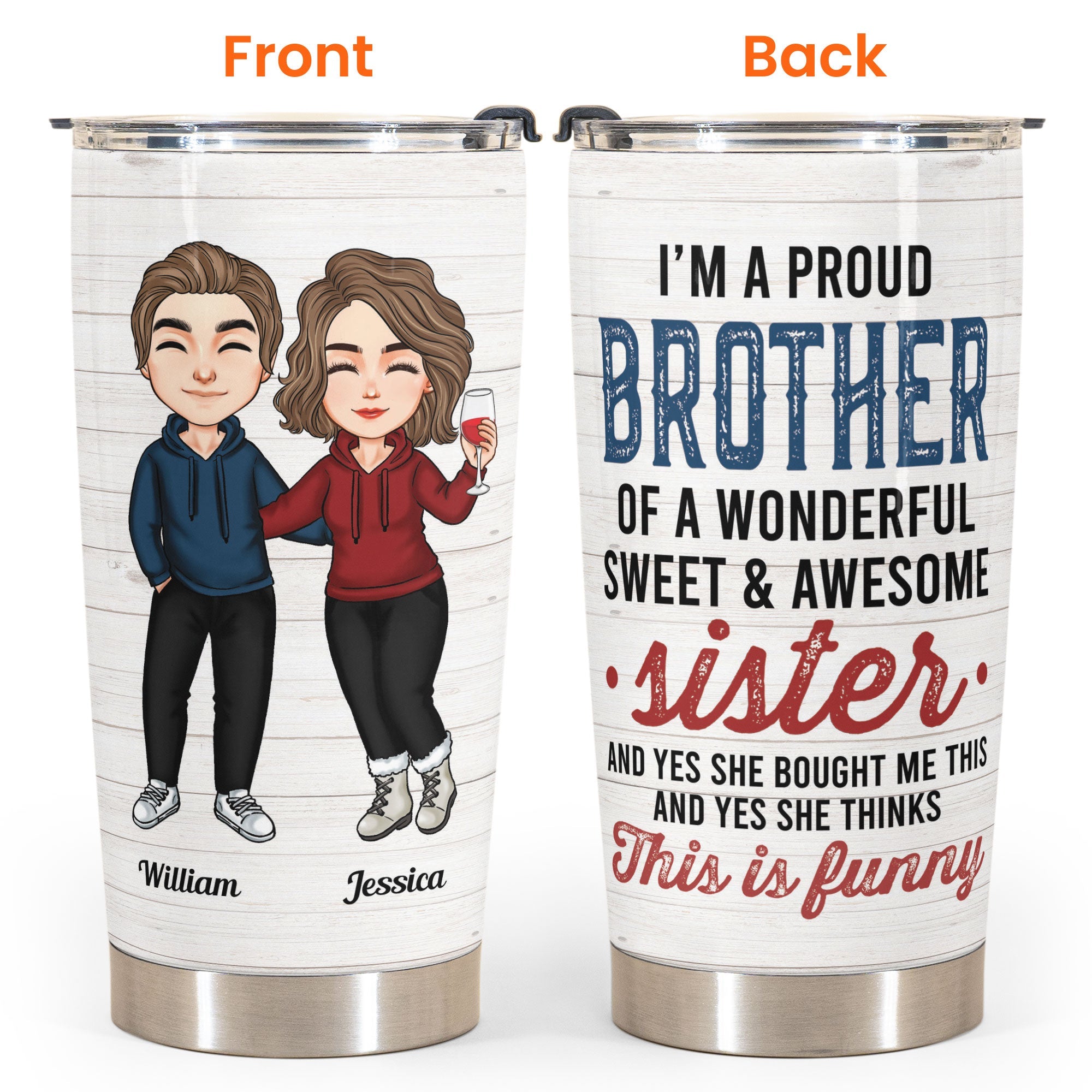 I'm A Proud Brother - Personalized Tumbler Cup - Christmas Gift Birthday Gift For Brothers - Gift From Sisters