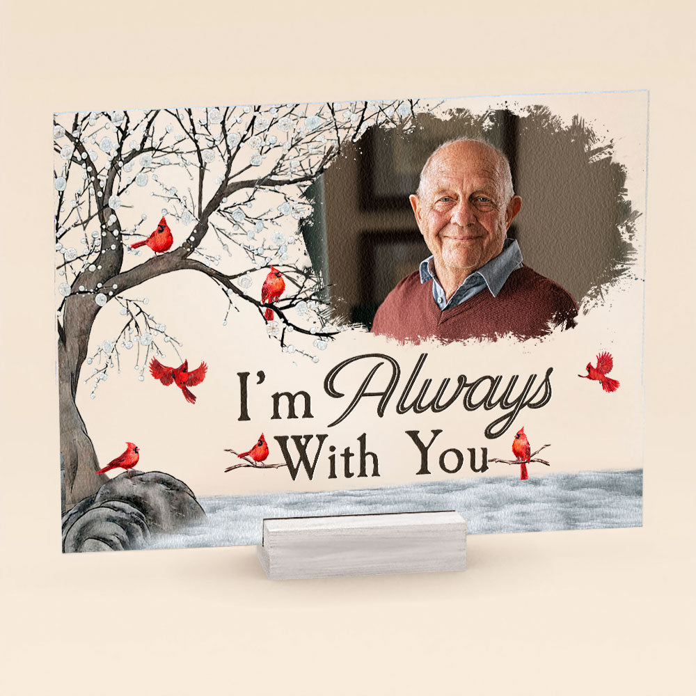 I'm Always With You - Personalized Acrylic Photo Plaque