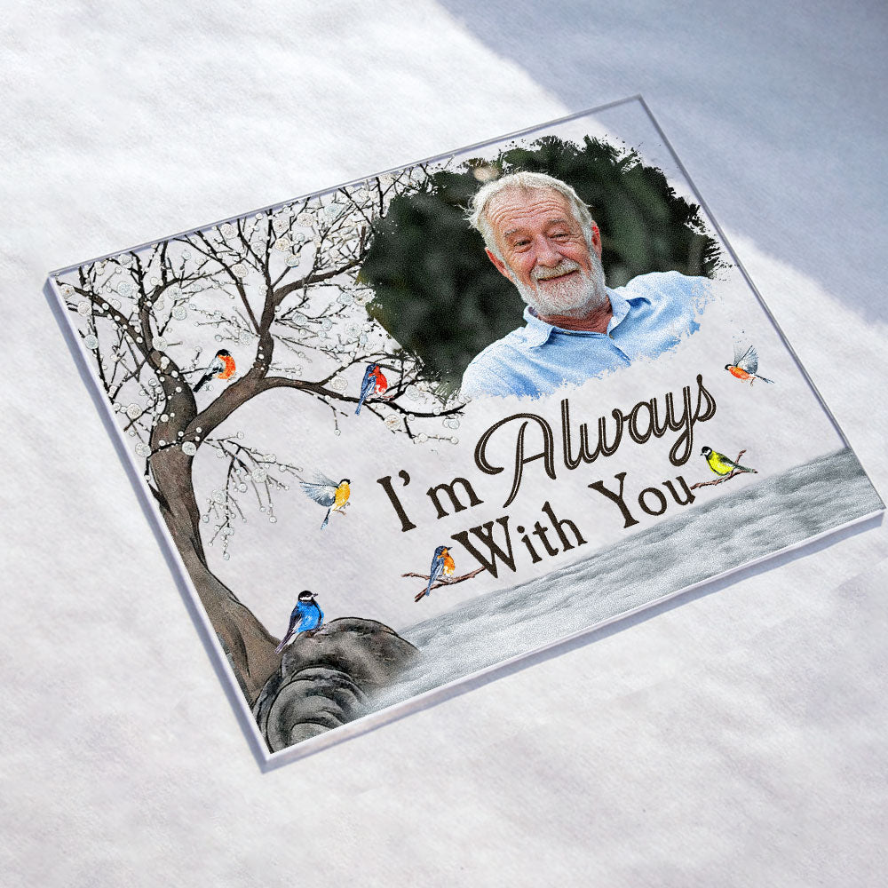 I'm Always With You Robin Birds - Personalized Acrylic Photo Plaque