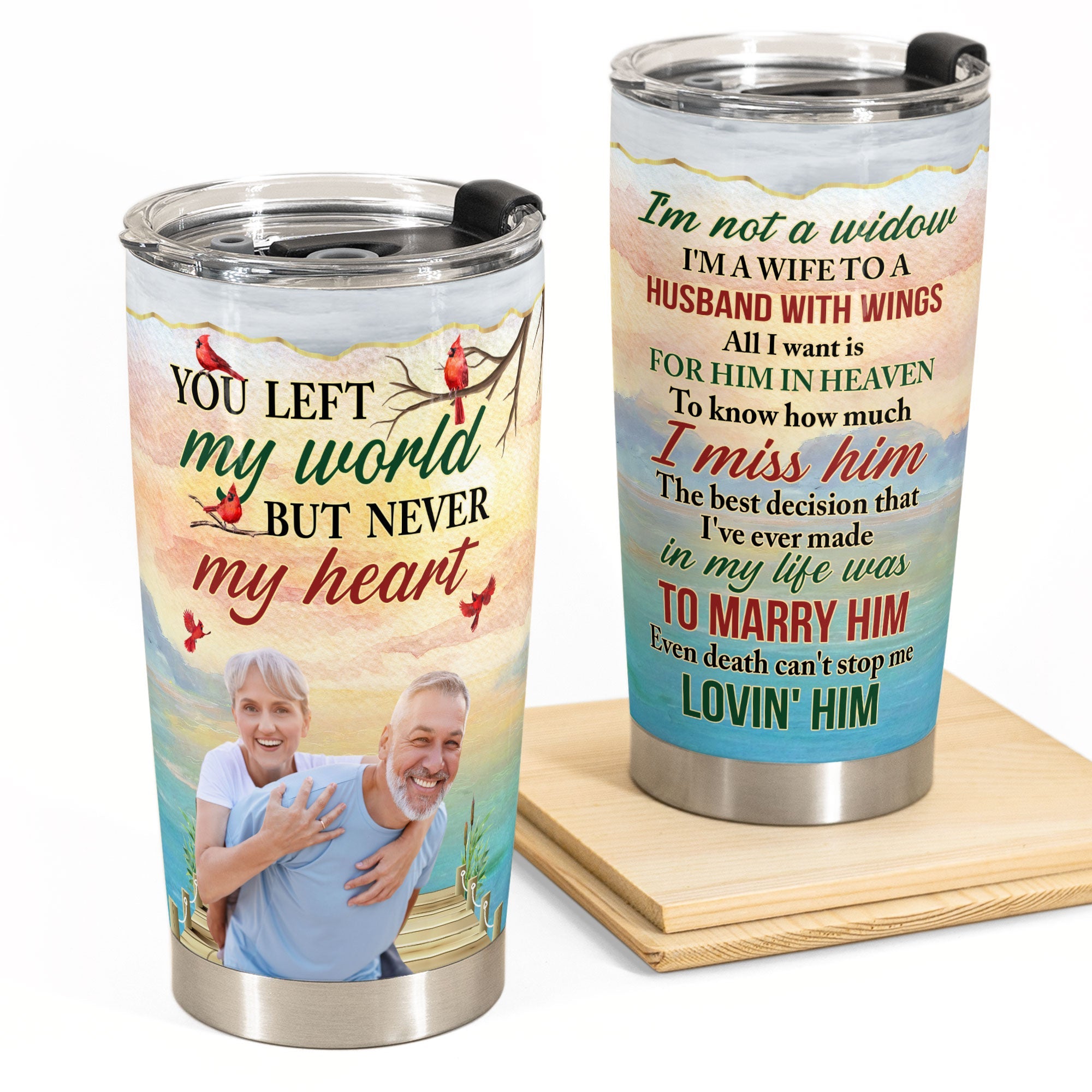 I'm Not A Widow Memorial Tumbler - Personalized Photo Tumbler Cup