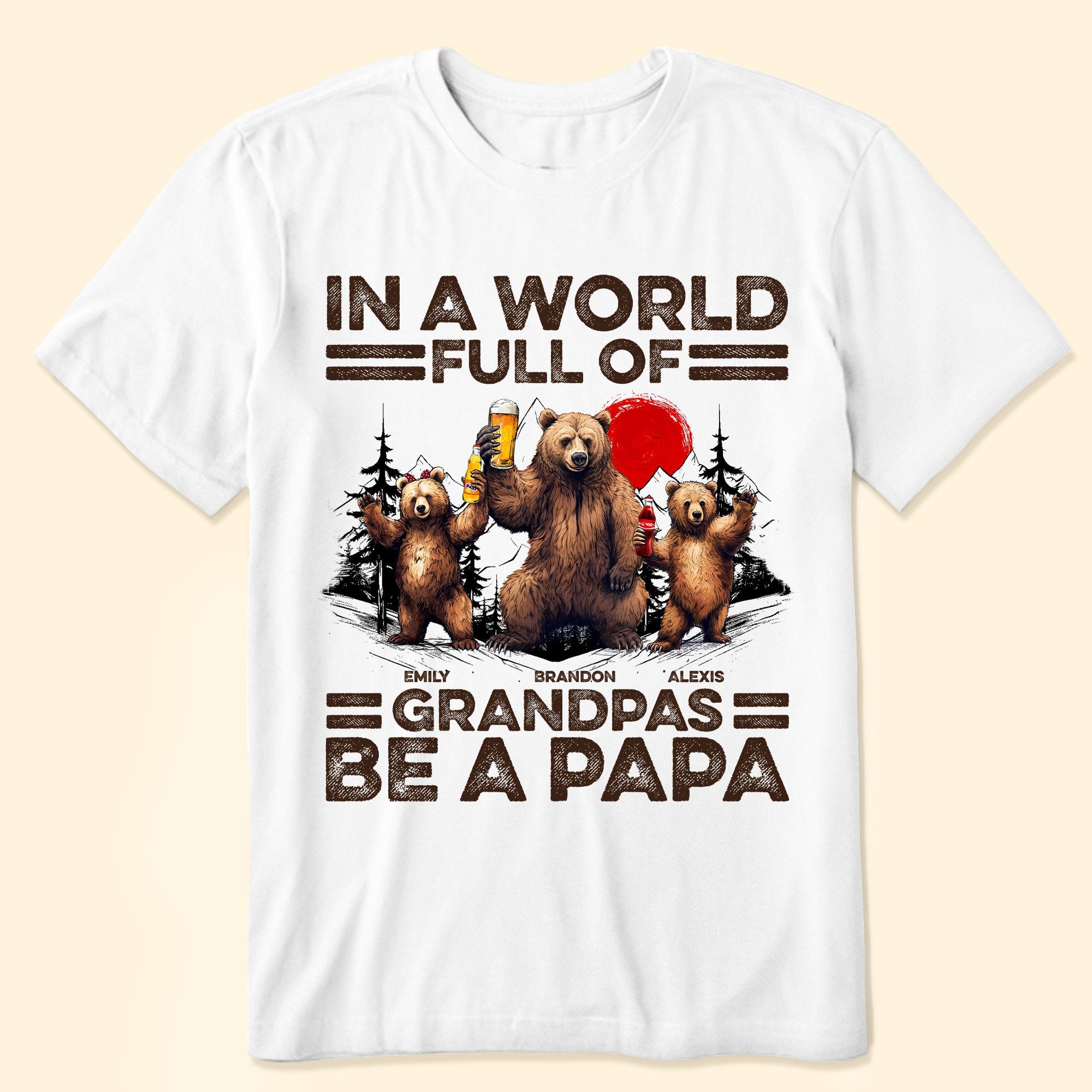 In A World Full Of Grandpas Be A Papa - Personalized Shirt