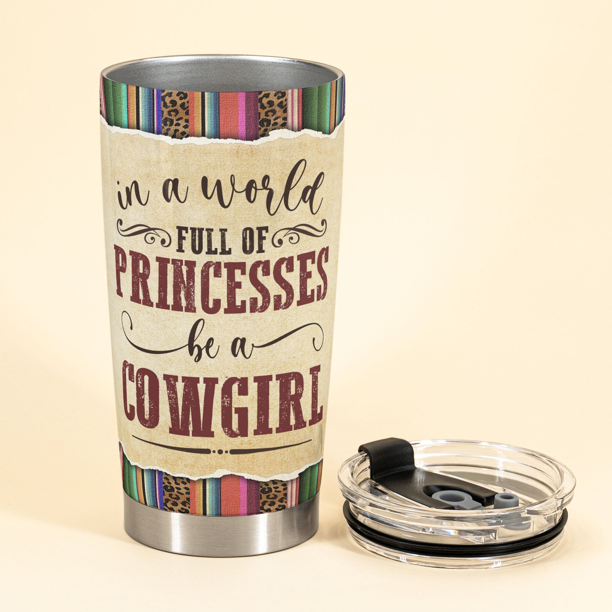 In A World Full Of Princesses Be A Cowgirl - Personalized Tumbler Cup - Birthday Gift For Cowgirl, Texas Girl, Southern Girl, Country Girl