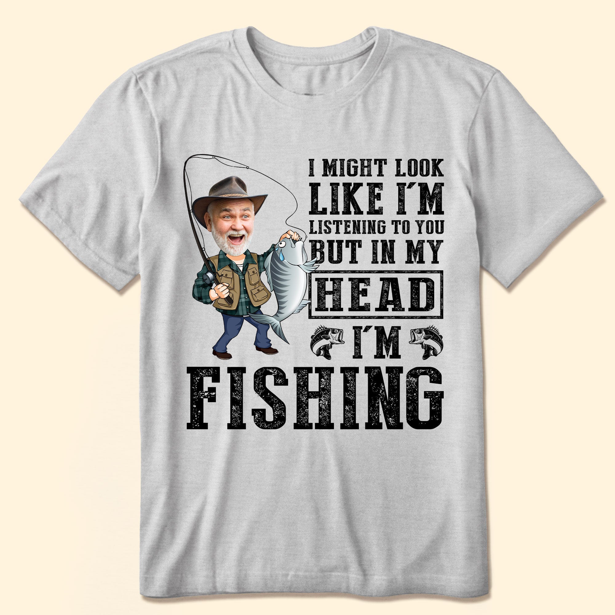 In My Head I'm Fishing - Personalized Photo Shirt