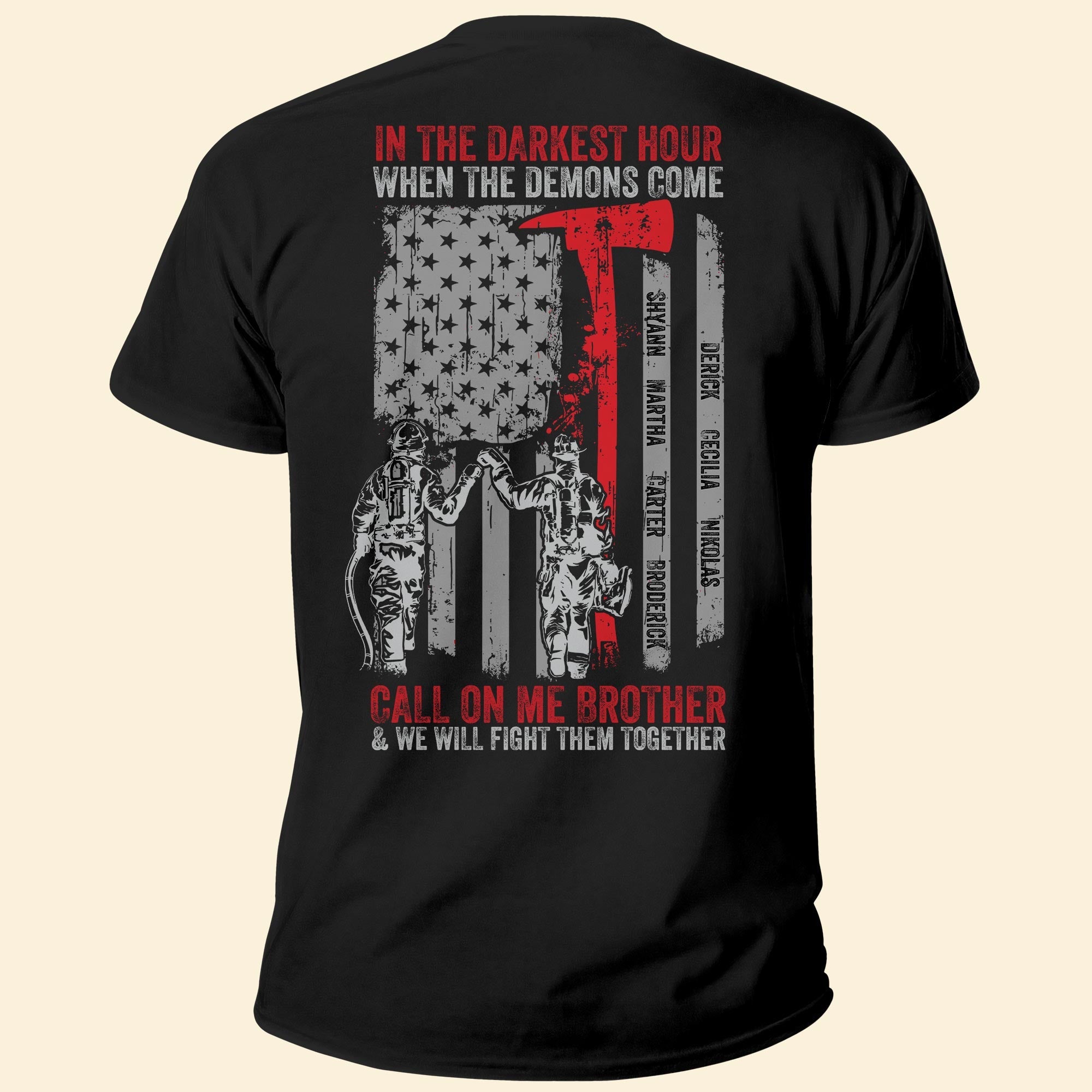 In The Darkest Hour When The Demons Come Call On Me Brother  - Personalized Shirt - Birthday, 4th Of July Gift For Firefighter, Fireman