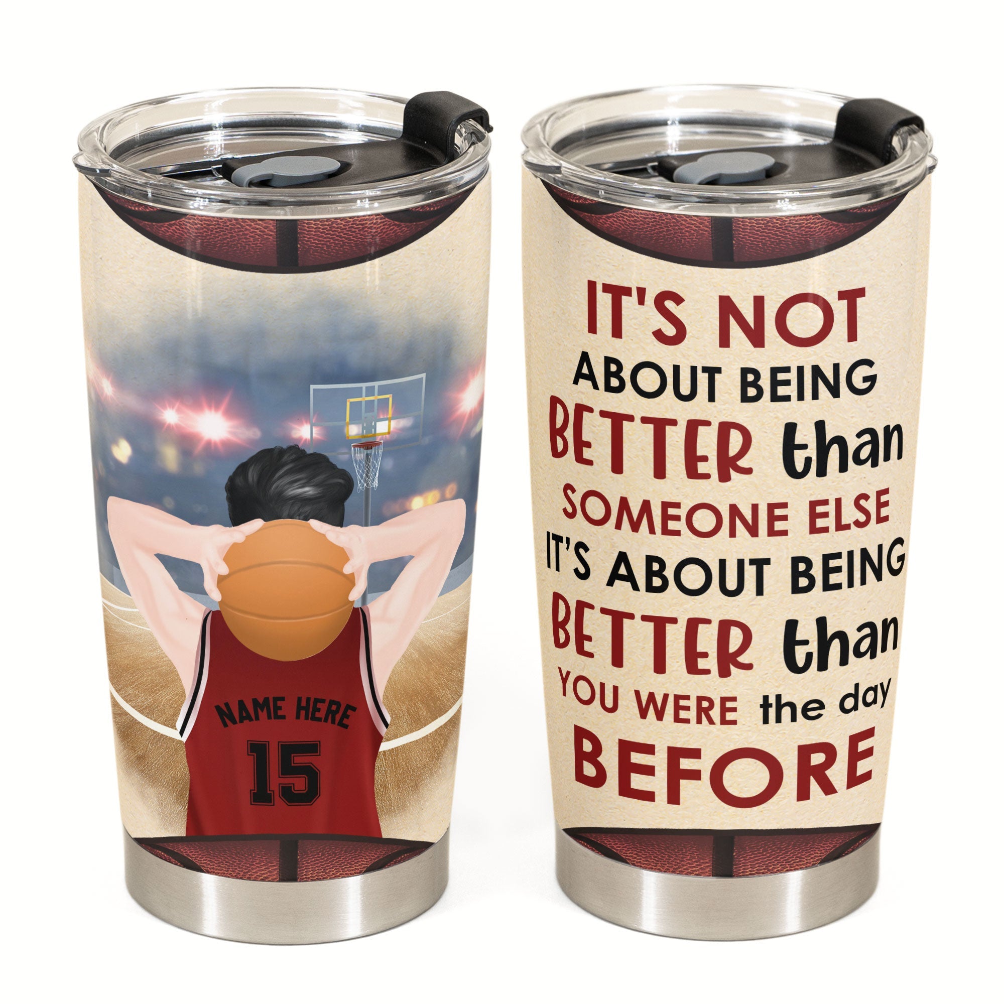 It's Not About Being Better Than Someone Else - Personalized Tumbler Cup - Birthday Gift For Basketball Lovers