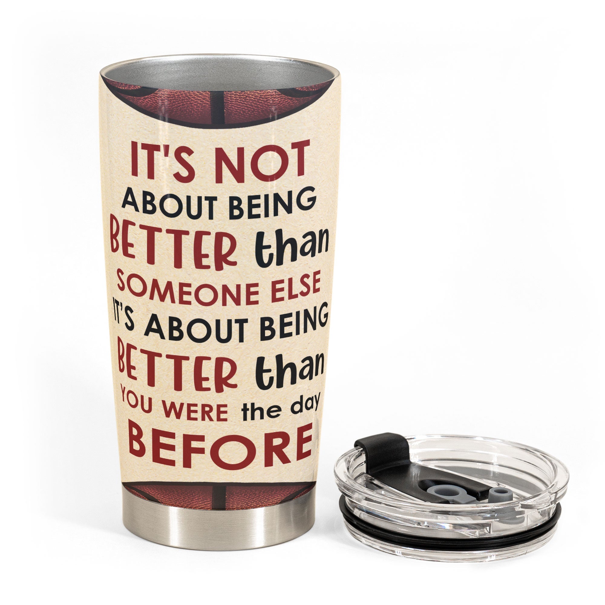 It's Not About Being Better Than Someone Else - Personalized Tumbler Cup - Birthday Gift For Basketball Lovers