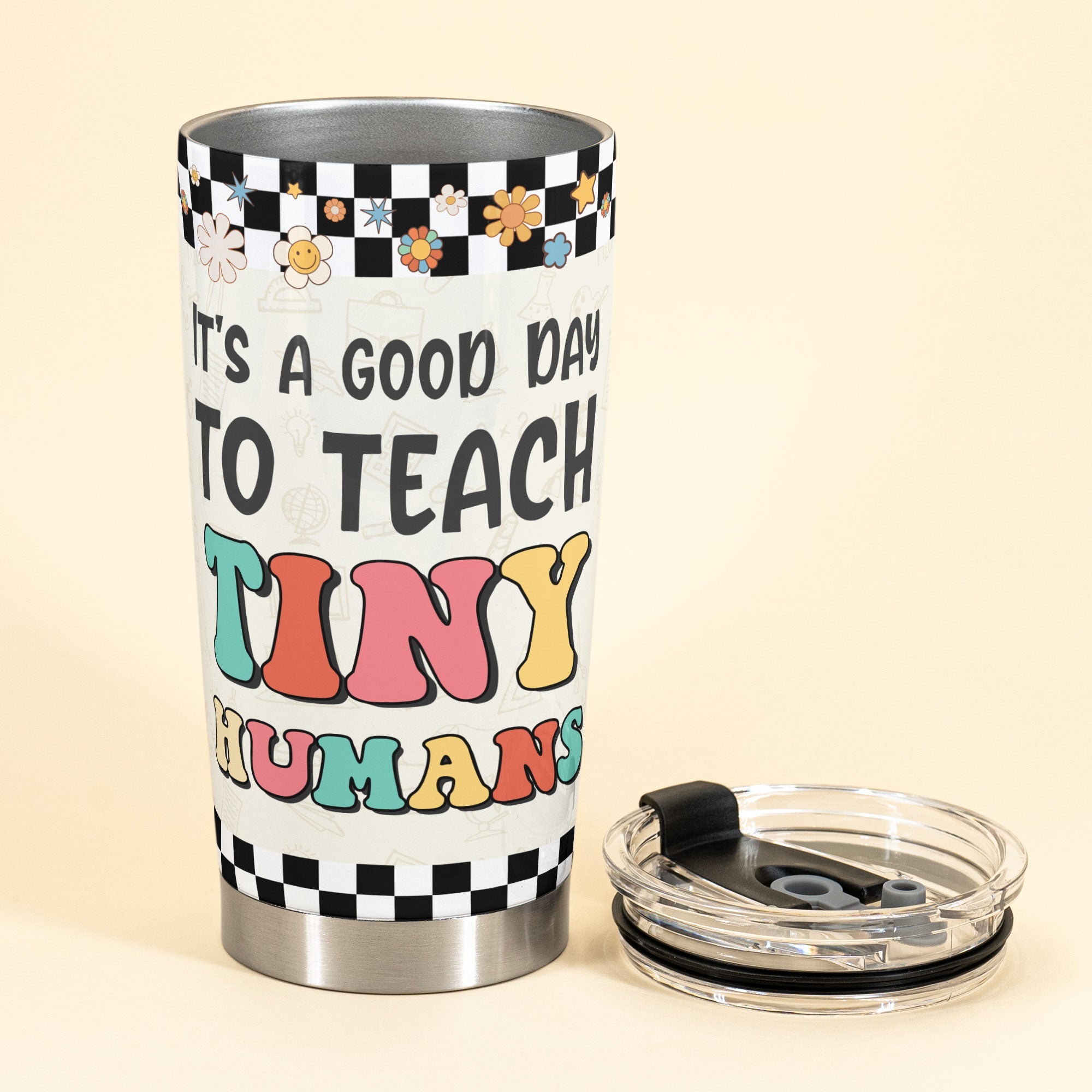 It's A Good Day To Teach Tiny Humans - Personalized Tumbler Cup