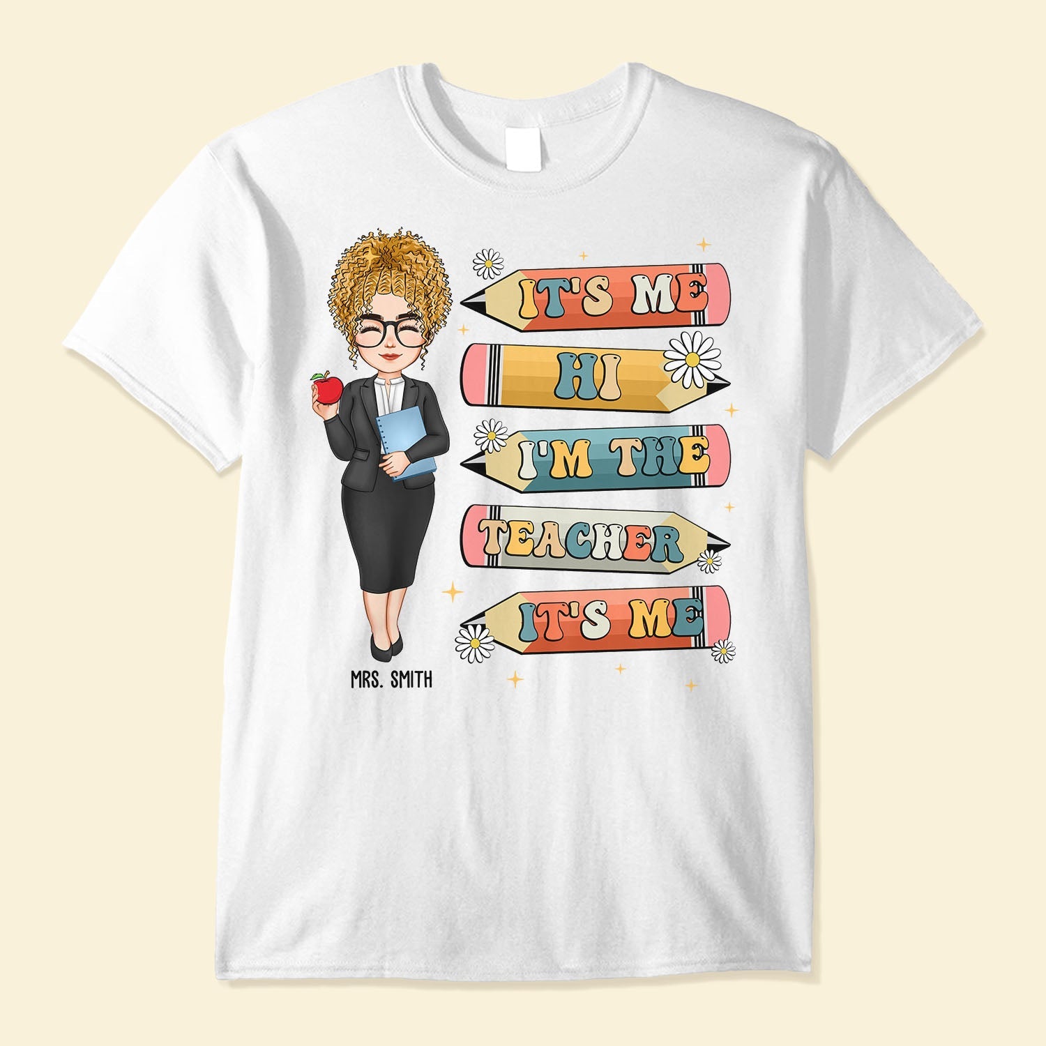 Its Me Hi Im The Teacher Its Me - Personalized Shirt