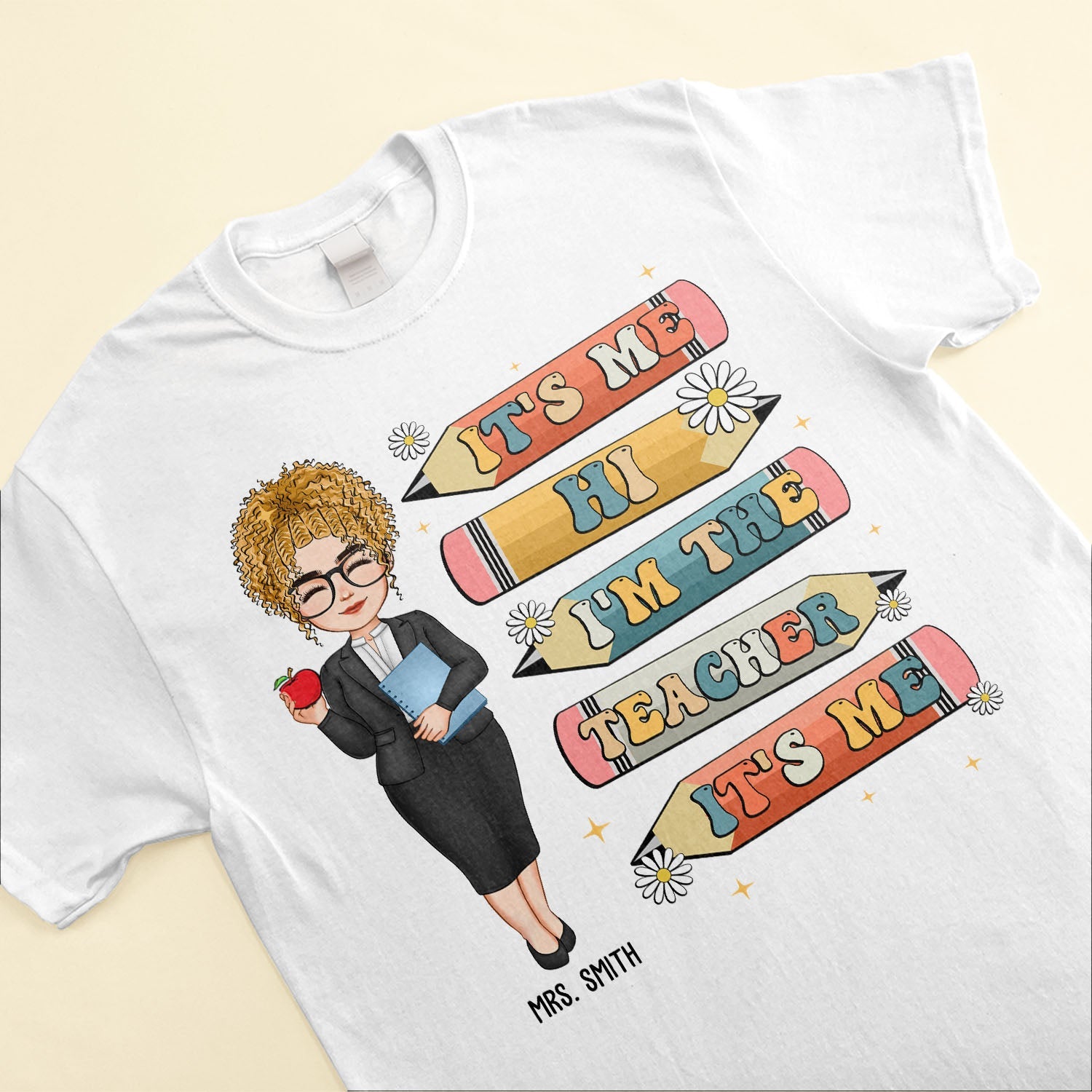 Its Me Hi Im The Teacher Its Me - Personalized Shirt