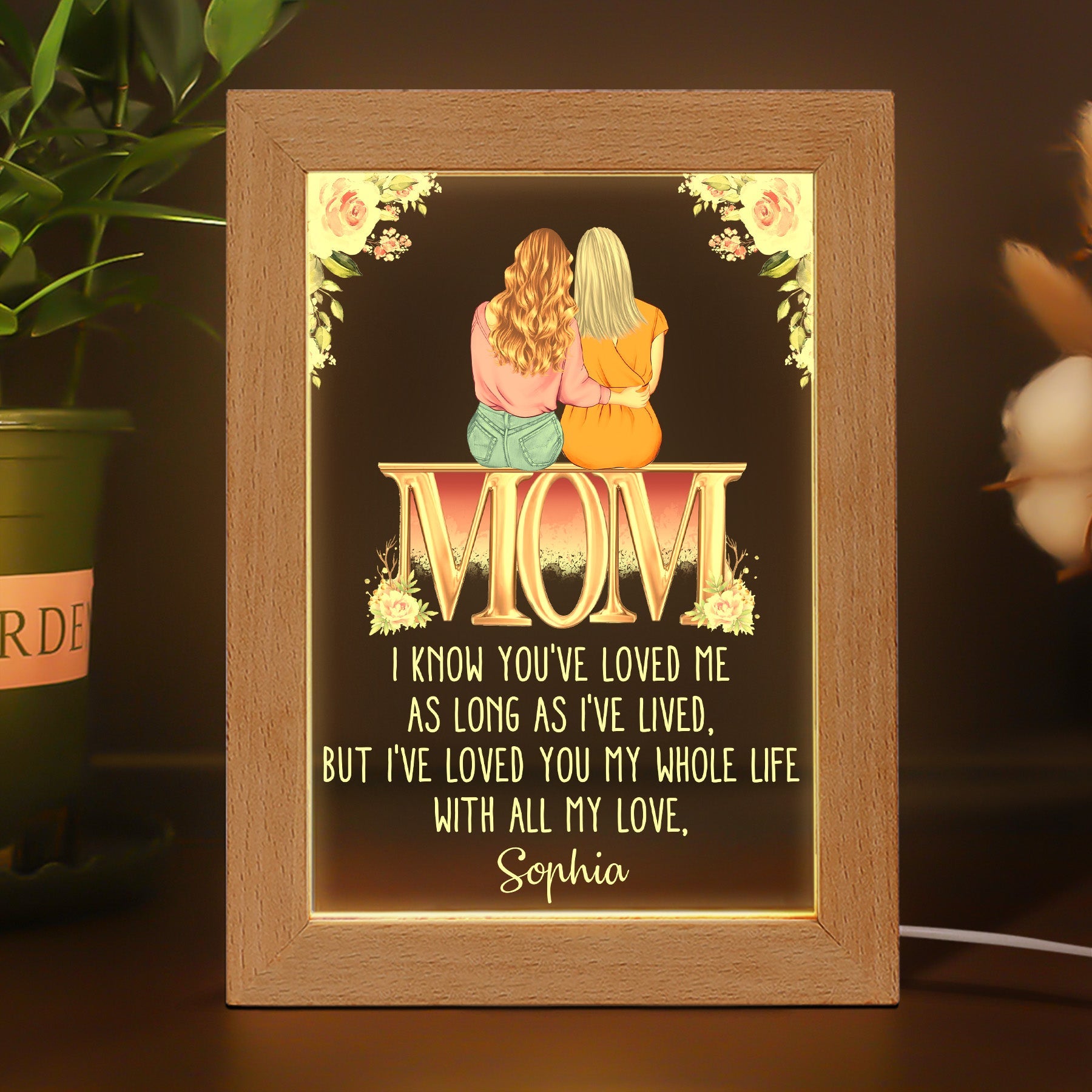 I've Loved You My Whole Life Mother's Day Gift - Personalized Frame Lamp