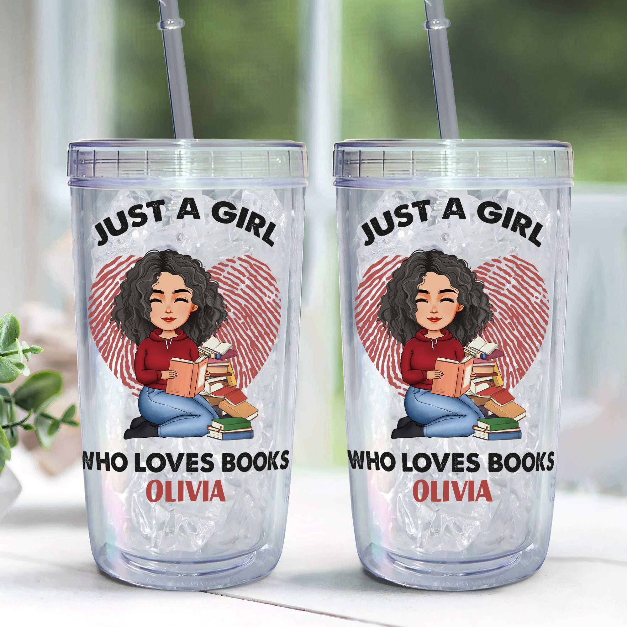 Just A Girl Who Loves Books  - Personalized Acrylic Tumbler With Straw