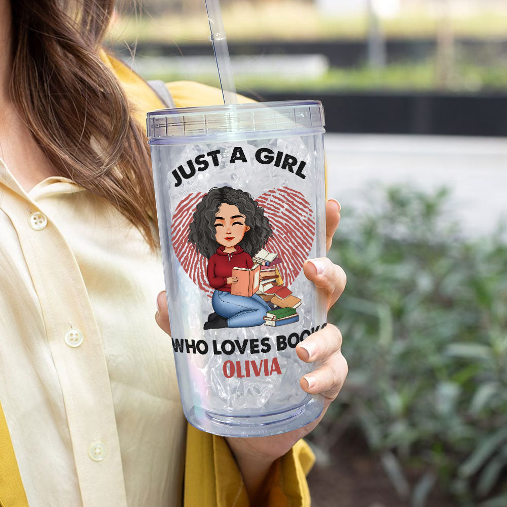 Just A Girl Who Loves Books  - Personalized Acrylic Tumbler With Straw