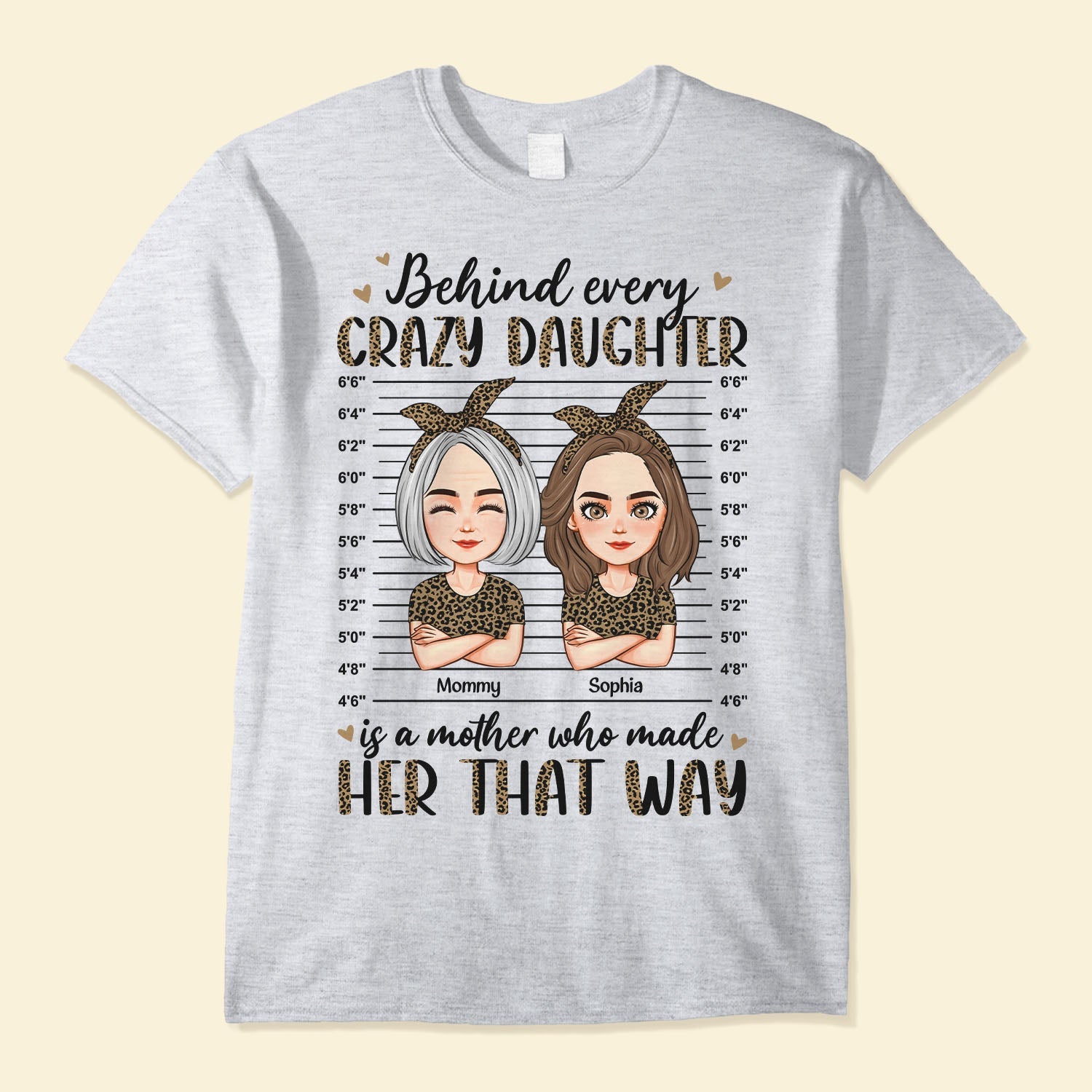 Leopard Version - Behind Every Crazy Daughter Is A Mother - Personalized Shirt