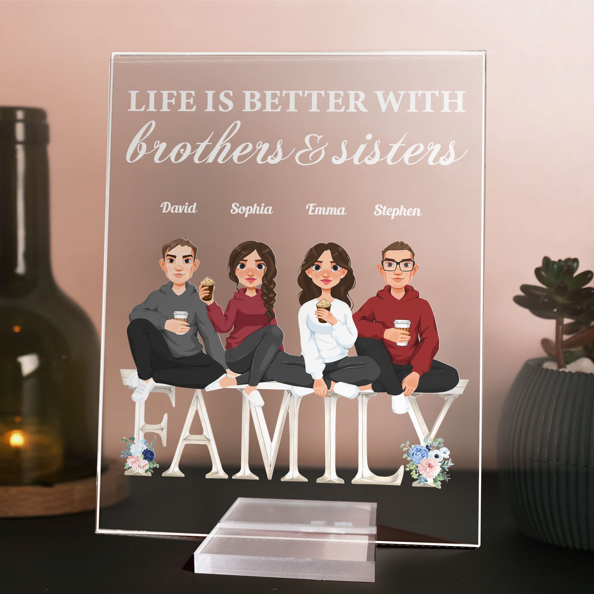 Life Is Better With Brothers & Sisters - Personalized Acrylic Plaque