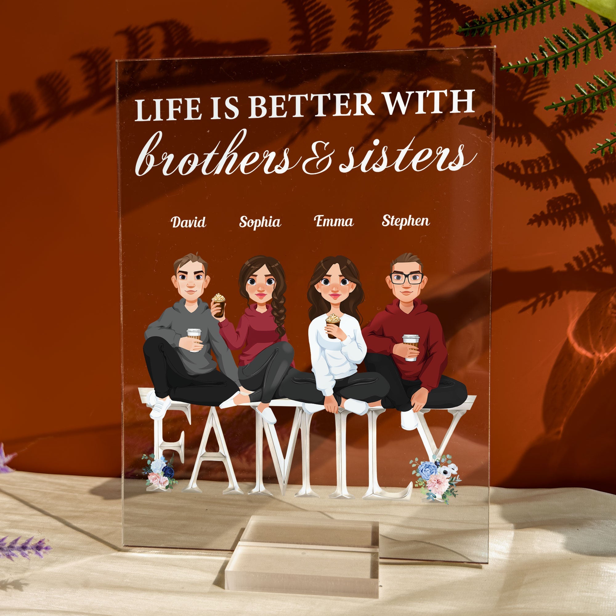 Life Is Better With Brothers & Sisters - Personalized Acrylic Plaque