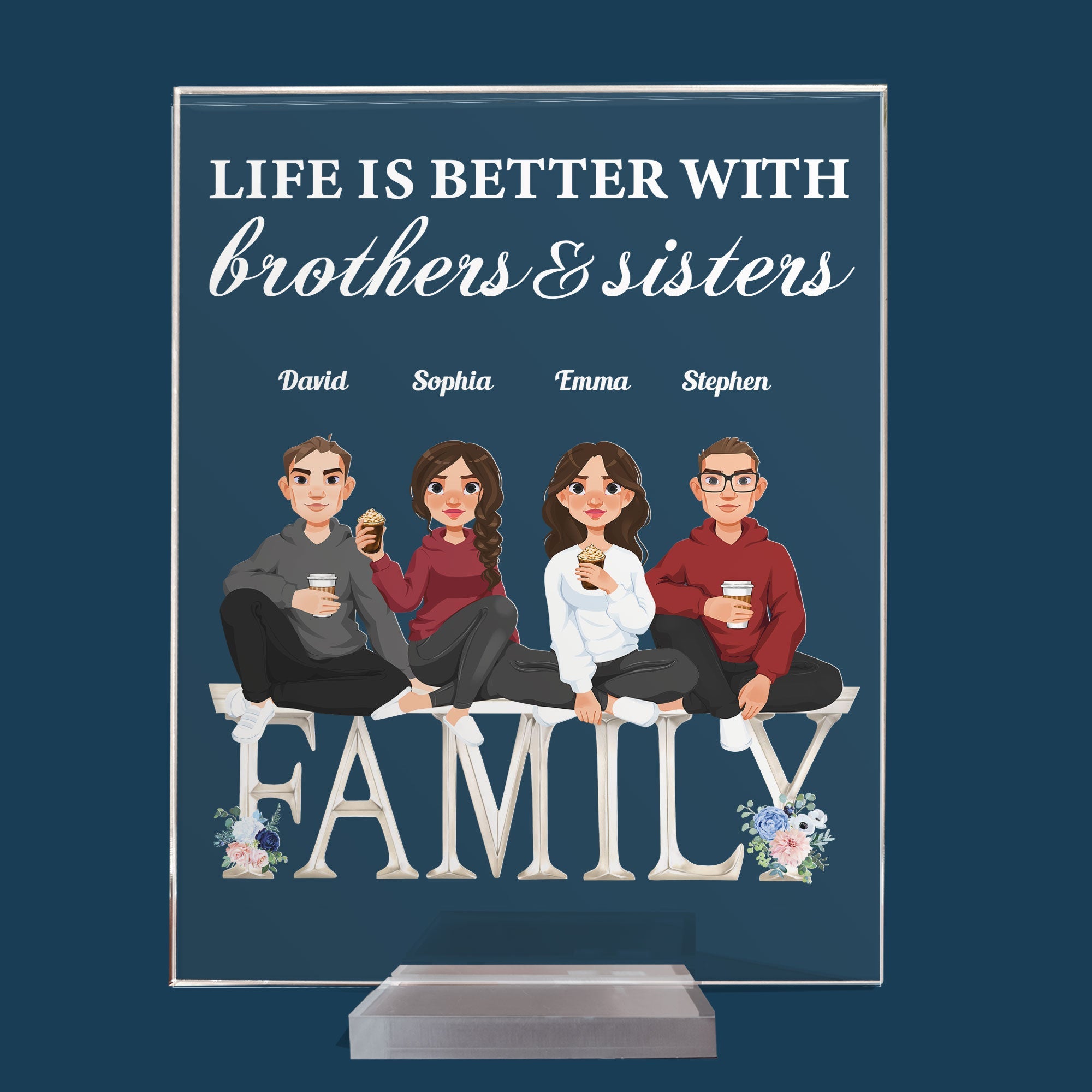 Life Is Better With Brothers & Sisters - Personalized Acrylic Plaque