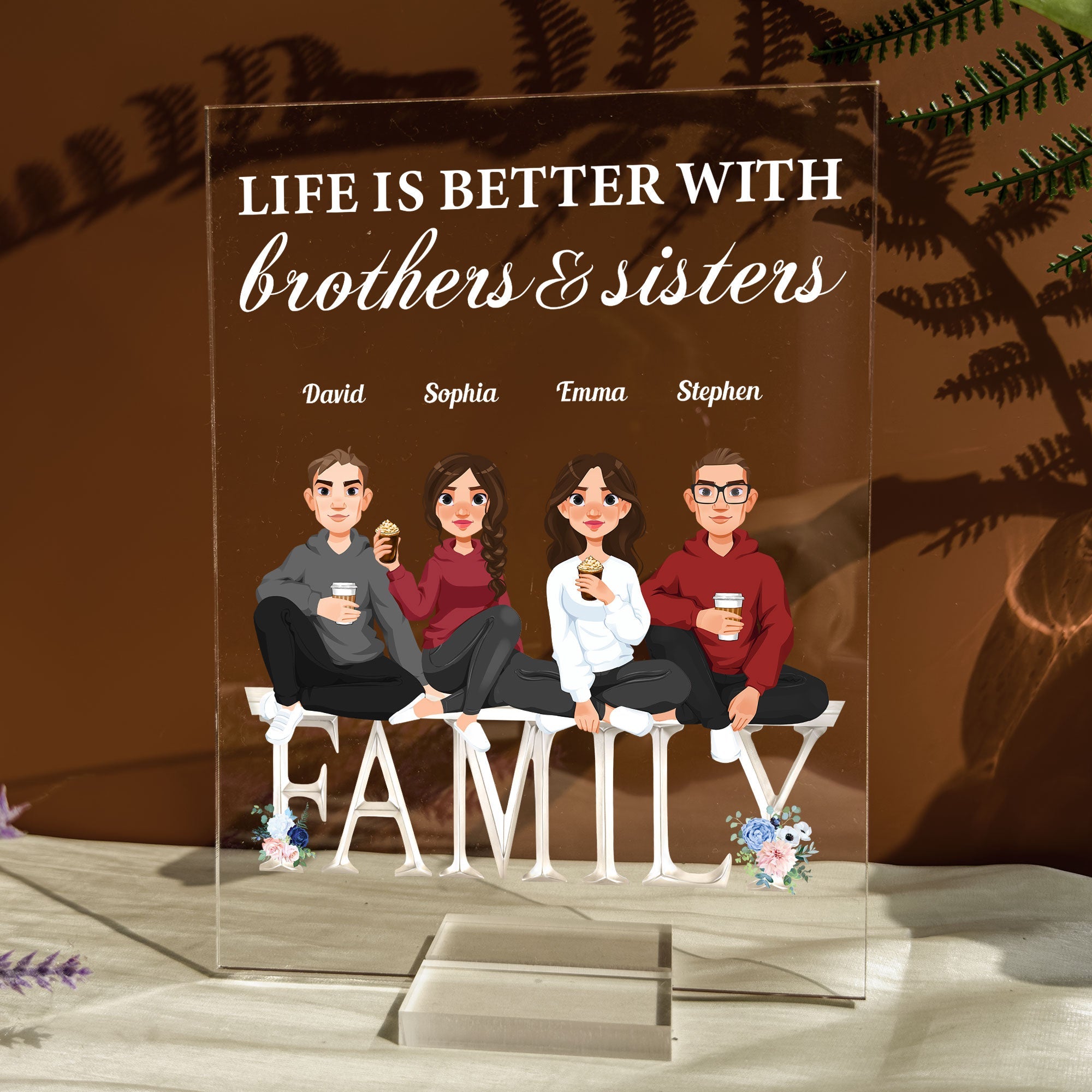 Life Is Better With Brothers & Sisters - Personalized Acrylic Plaque