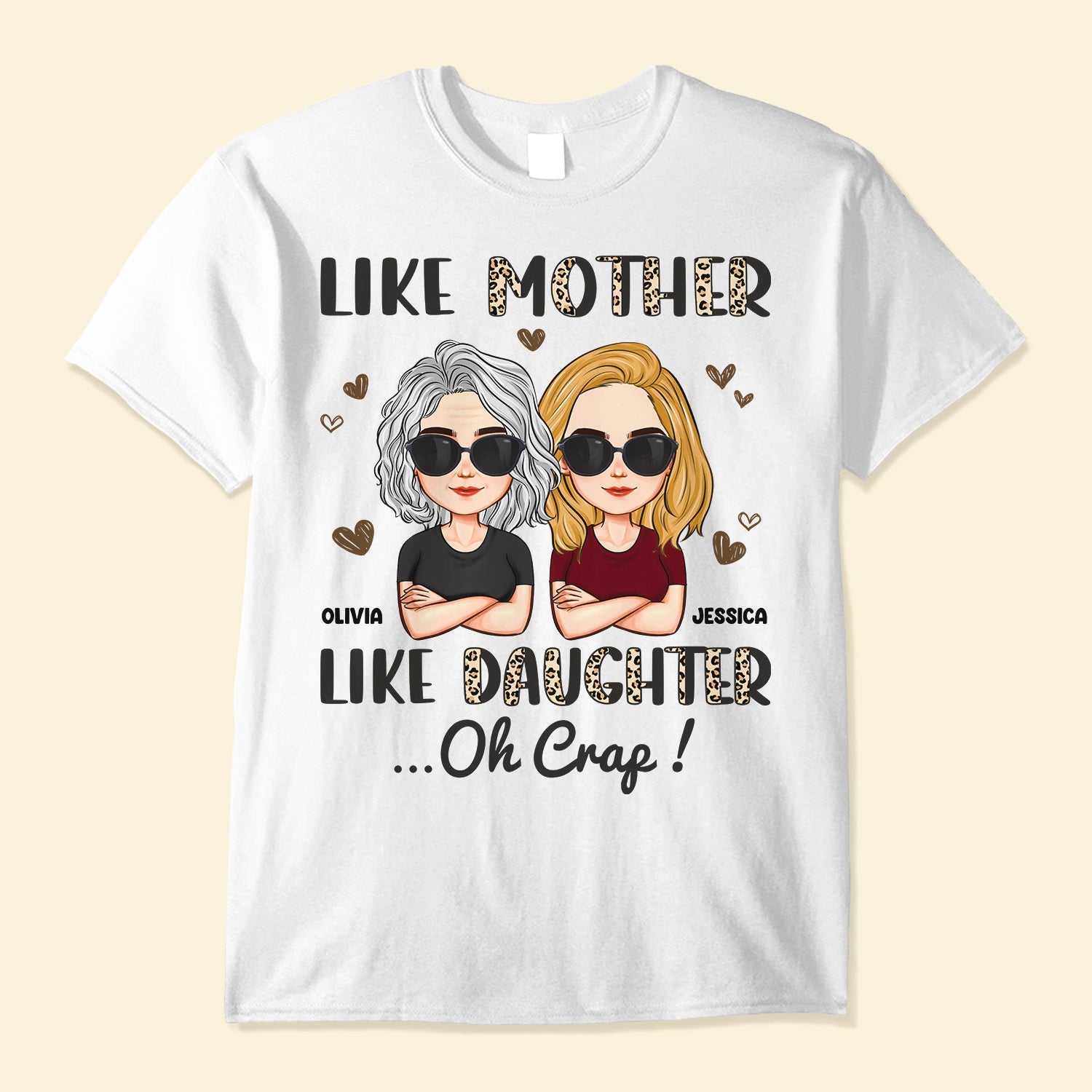 Like Mother Like Daughter Oh Crap Leopard - Personalized Shirt - Mother's Day, Birthday, Loving Gift For Mom, Mum, Mama, Mother - From Daughter