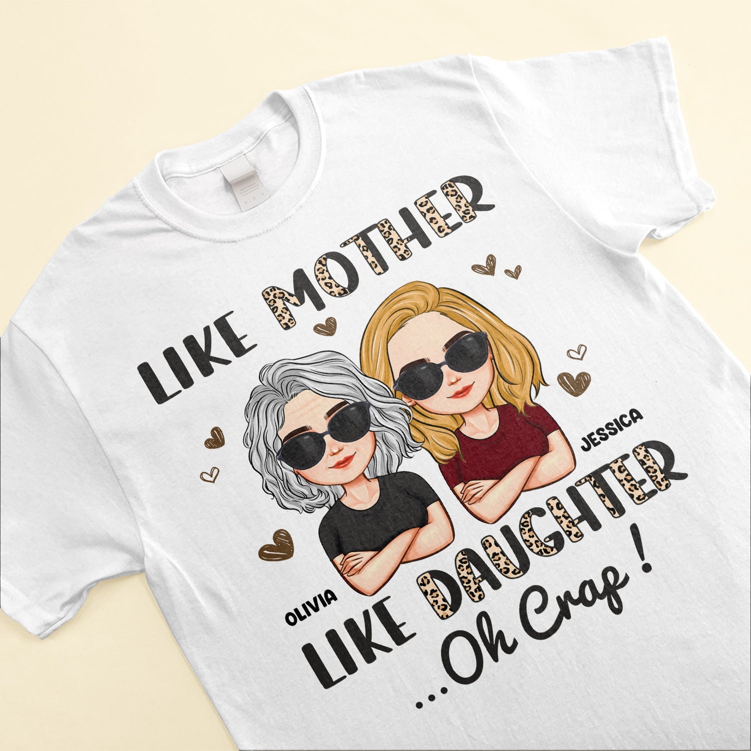 Like Mother Like Daughter Oh Crap Leopard - Personalized Shirt - Mother's Day, Birthday, Loving Gift For Mom, Mum, Mama, Mother - From Daughter