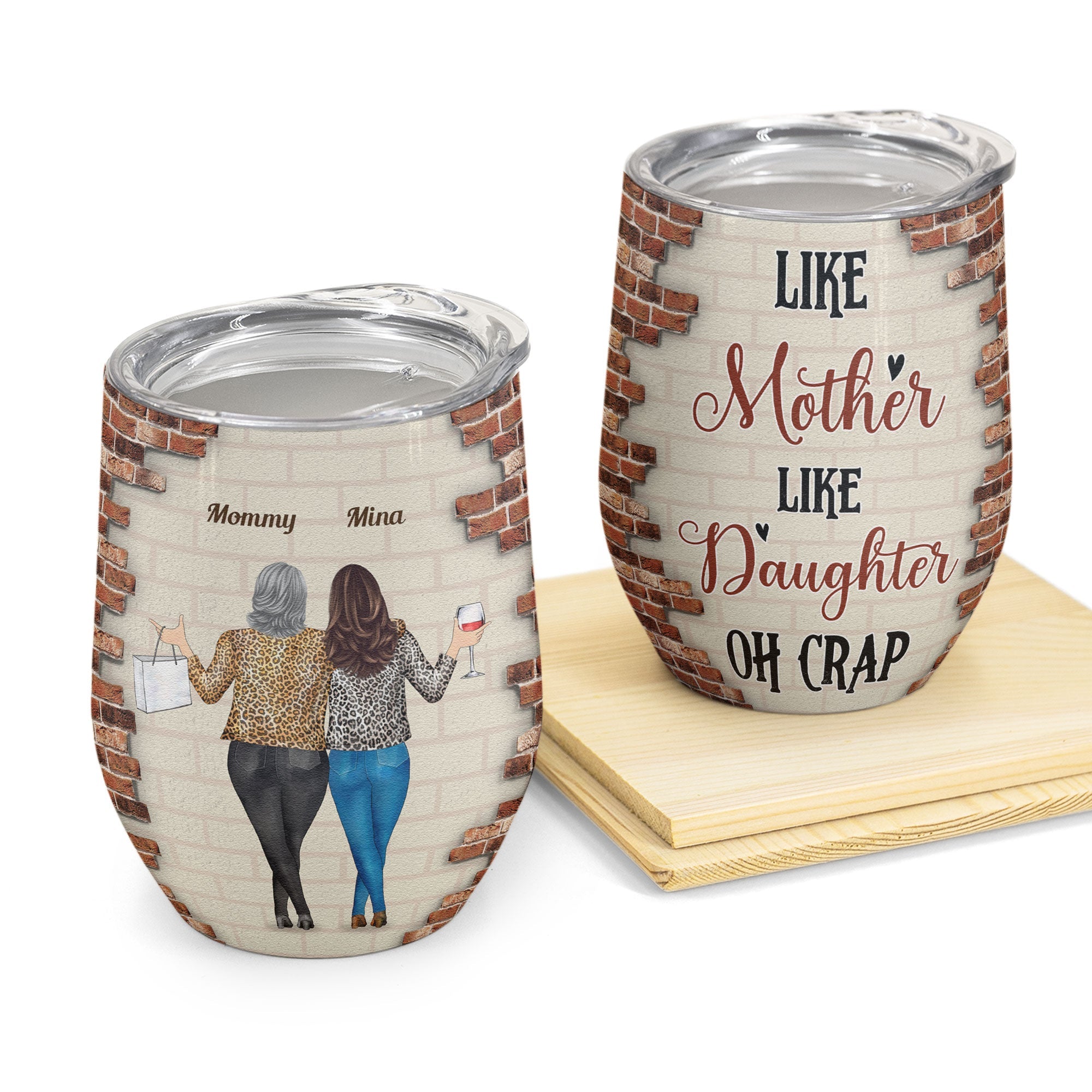 Like Mother Like Daughter - Personalized Wine Tumbler - Funny Birthday Gift For Mom, Daughters, Sisters