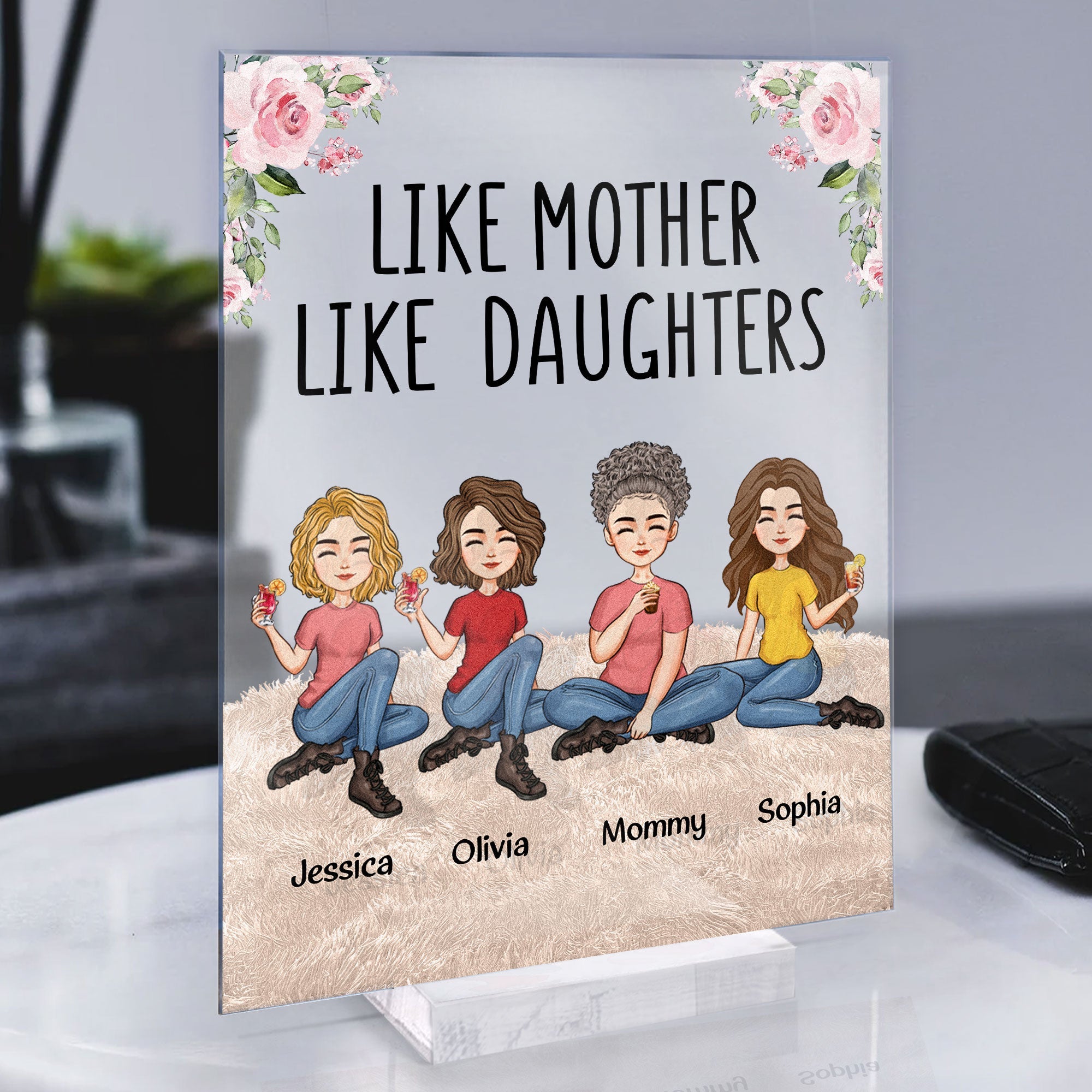 Like Mother Like Daughters - Personalized Acrylic Plaque